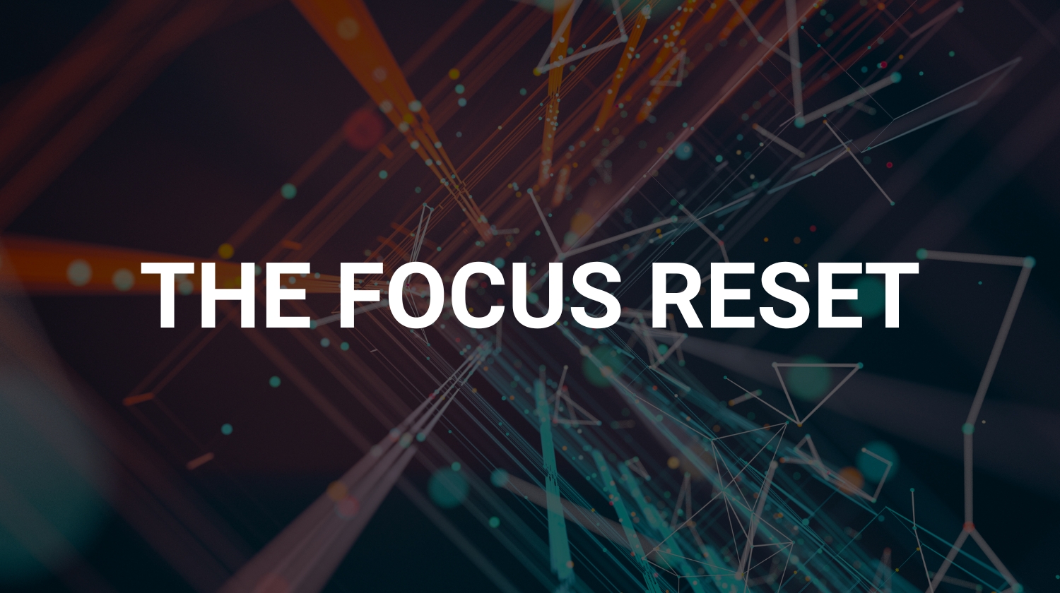 The Focus Reset