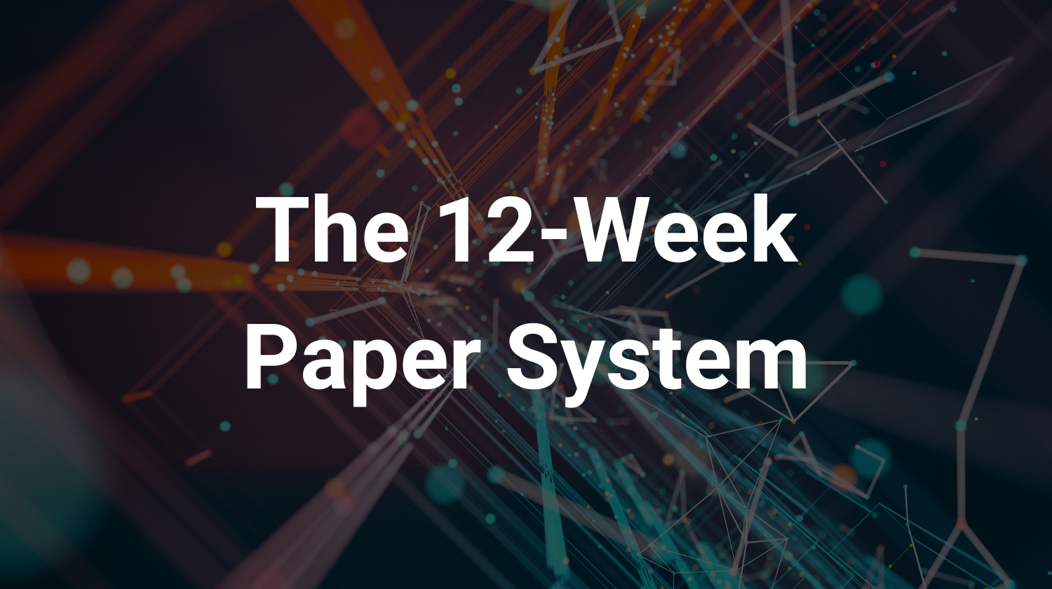 The 12-Week Paper System