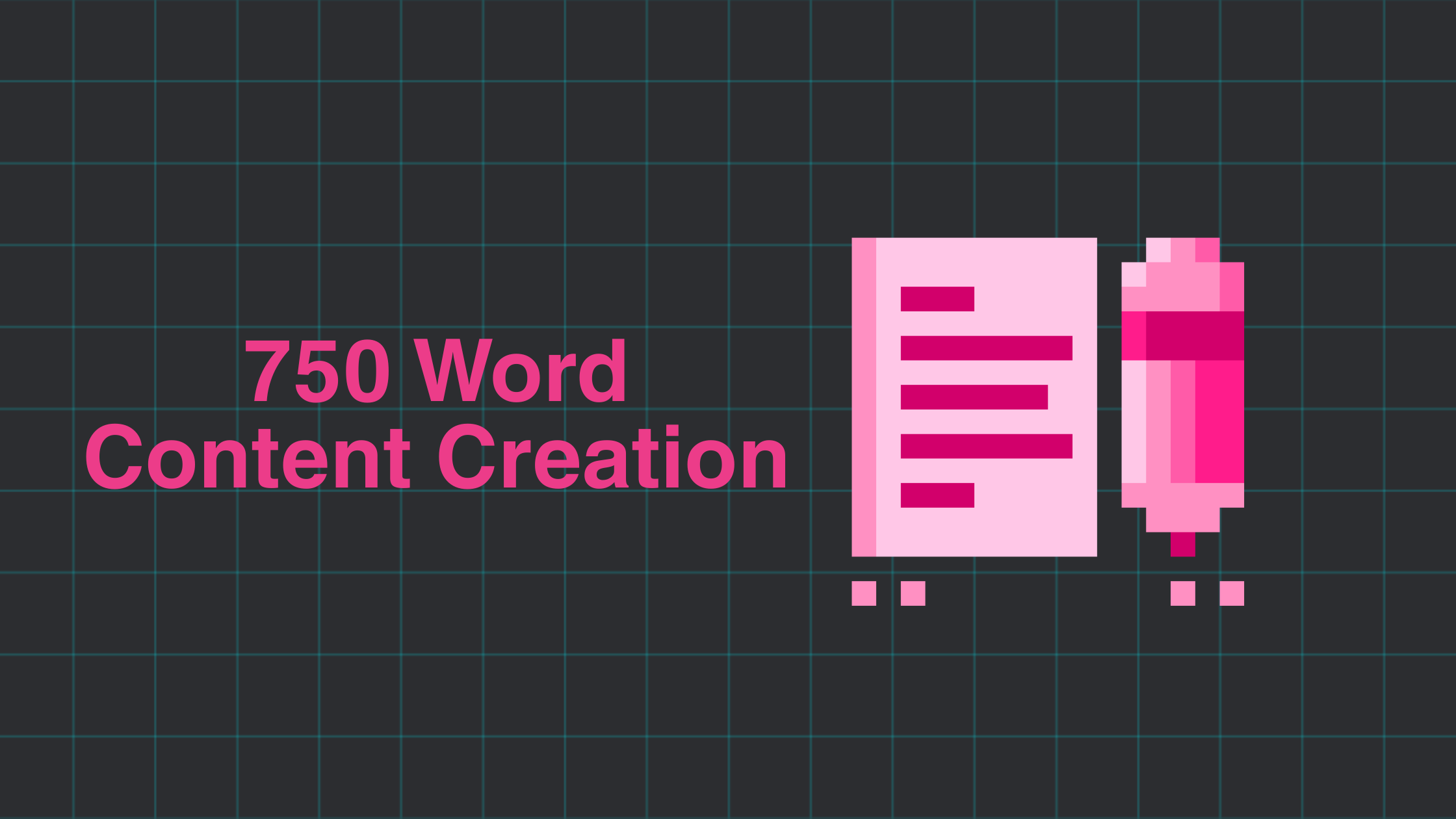 Content Creation: 750 Word Count