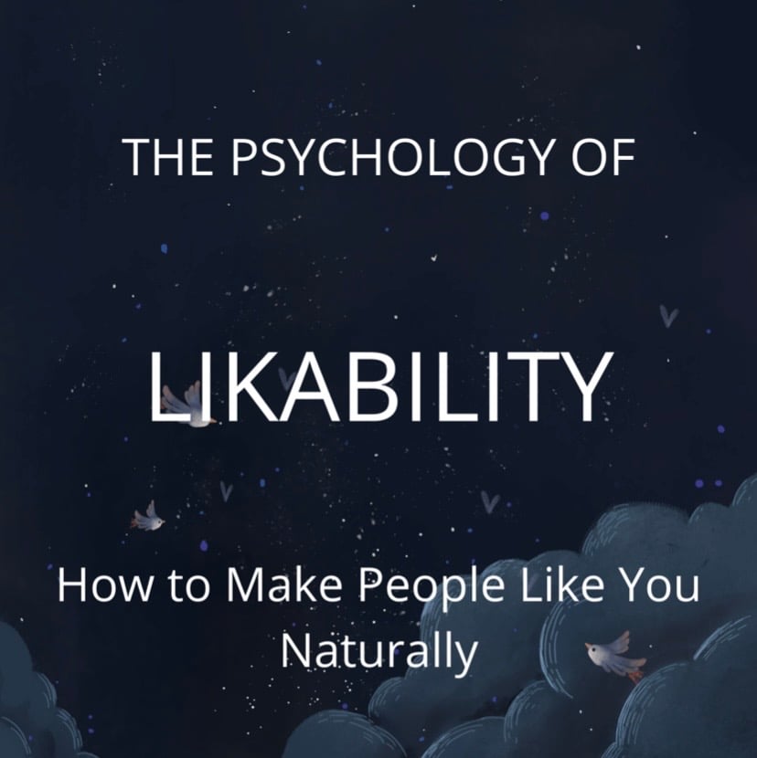 The Psychology of Likability ⭐