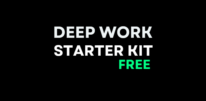 Deep Work Starter Kit