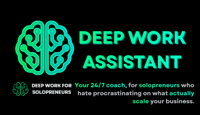 Your Own Deep Work Assistant