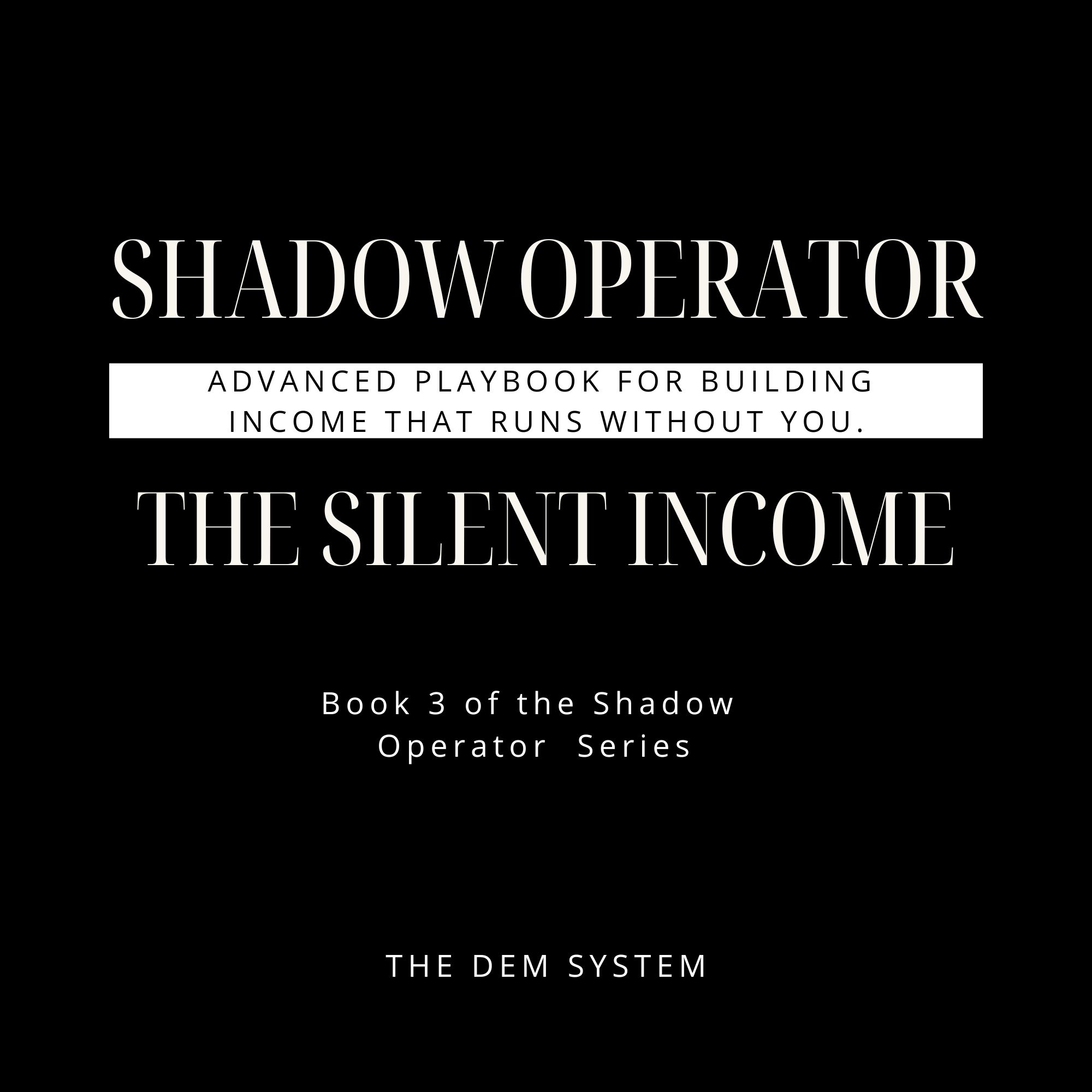 Shadow Operator: The Silent Income