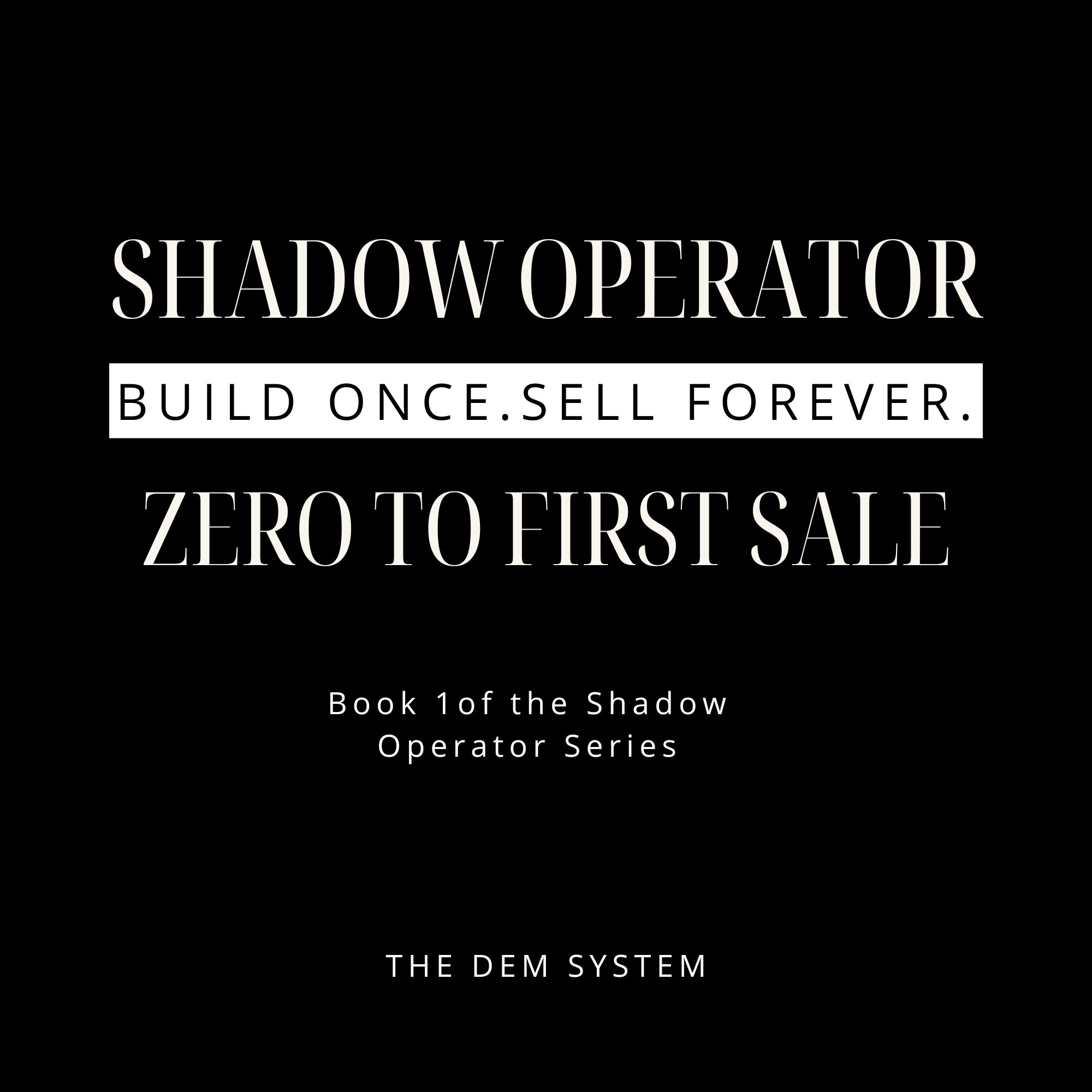 Shadow Operator: Zero to First Sale