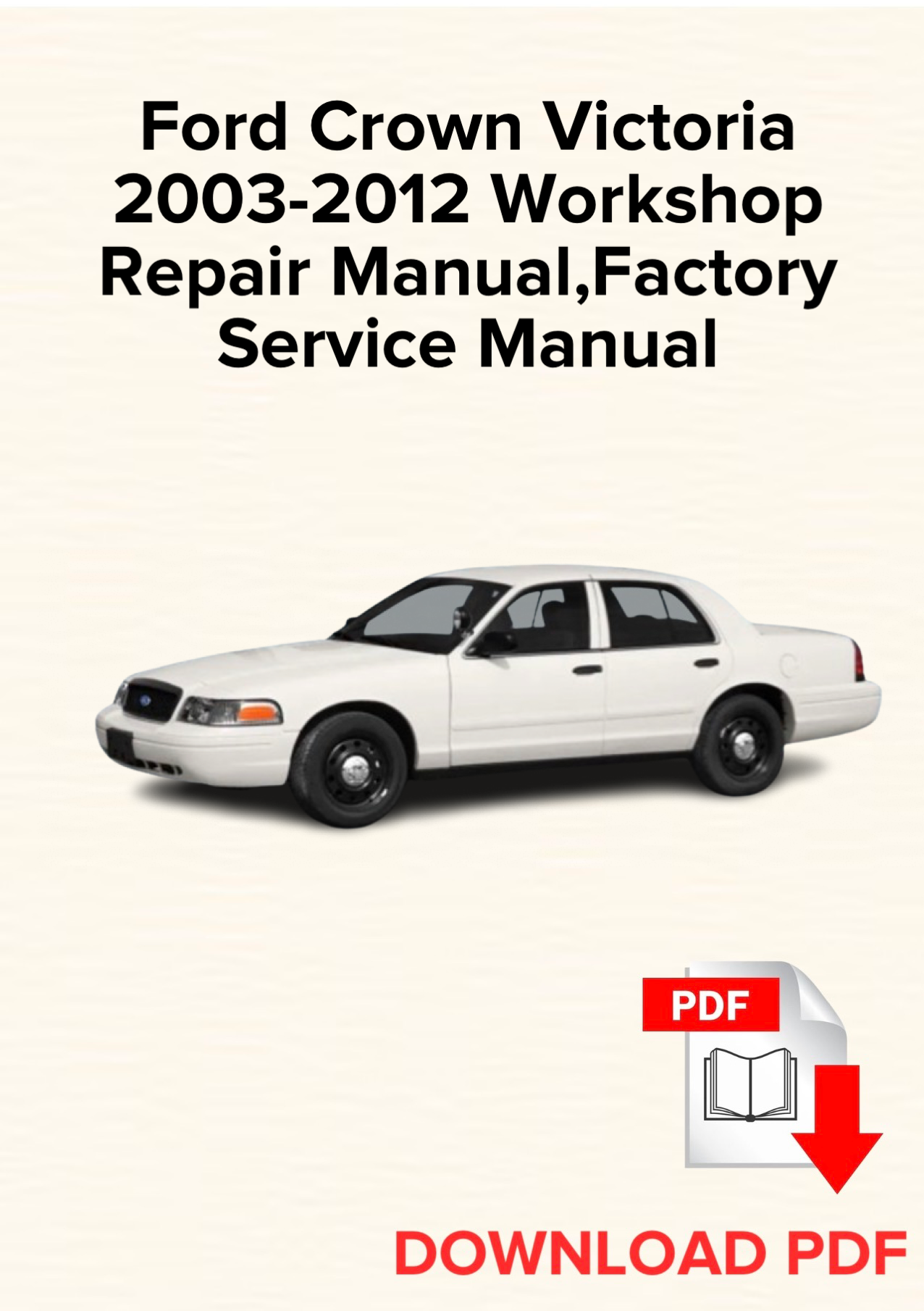 Ford Crown Victoria 2003-2012 Workshop Repair Manual, Factory Service Manual