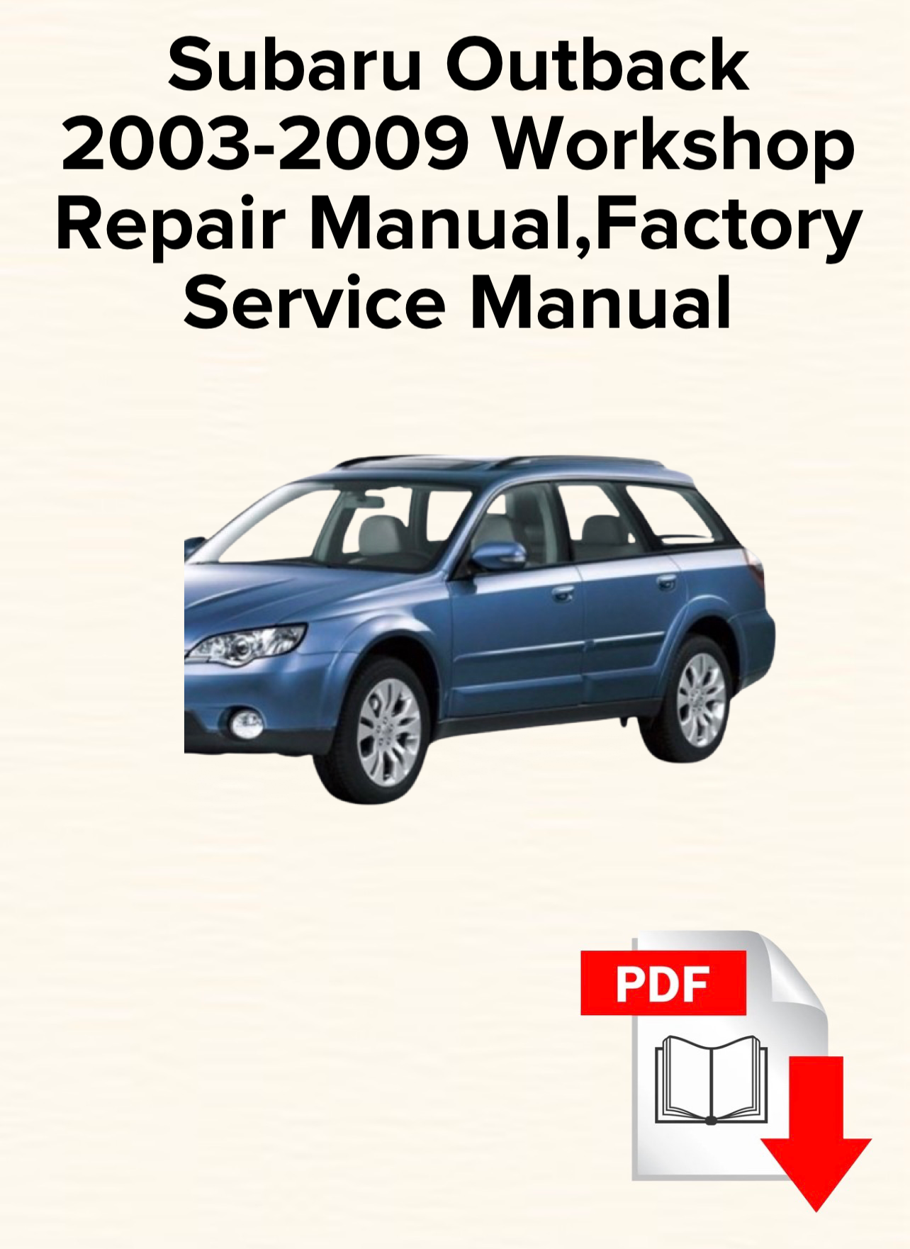 Subaru Outback 2003-2009 Workshop Repair Manual,Factory Service Manual