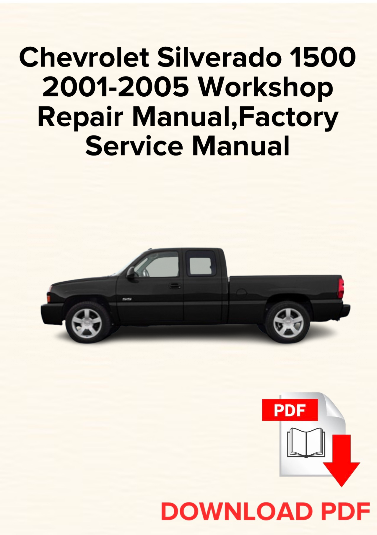 Chevrolet Silverado 1500 2001-2005 Workshop Repair Manual,Factory Service Manual