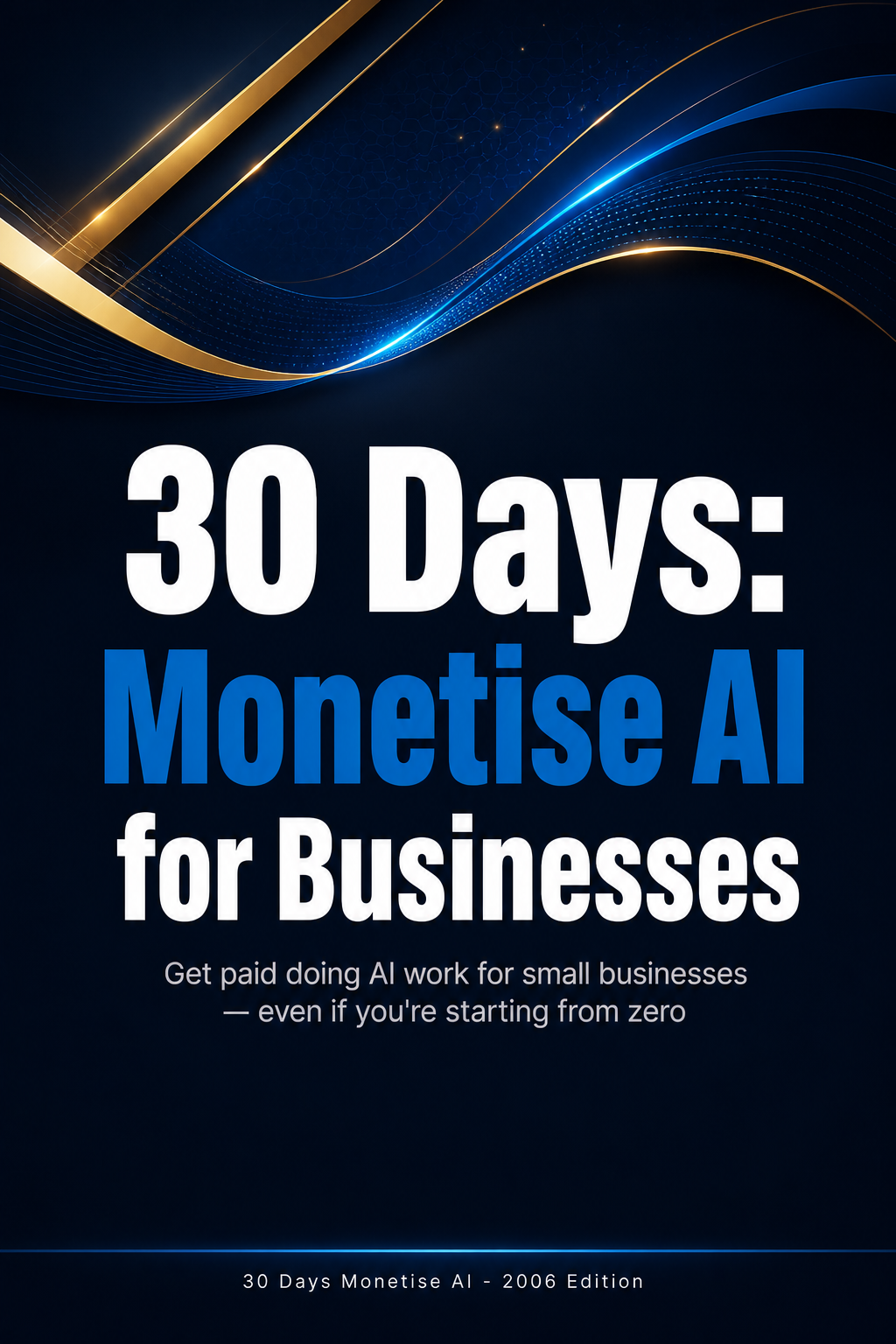 30 Days: Monetise AI for Businesses