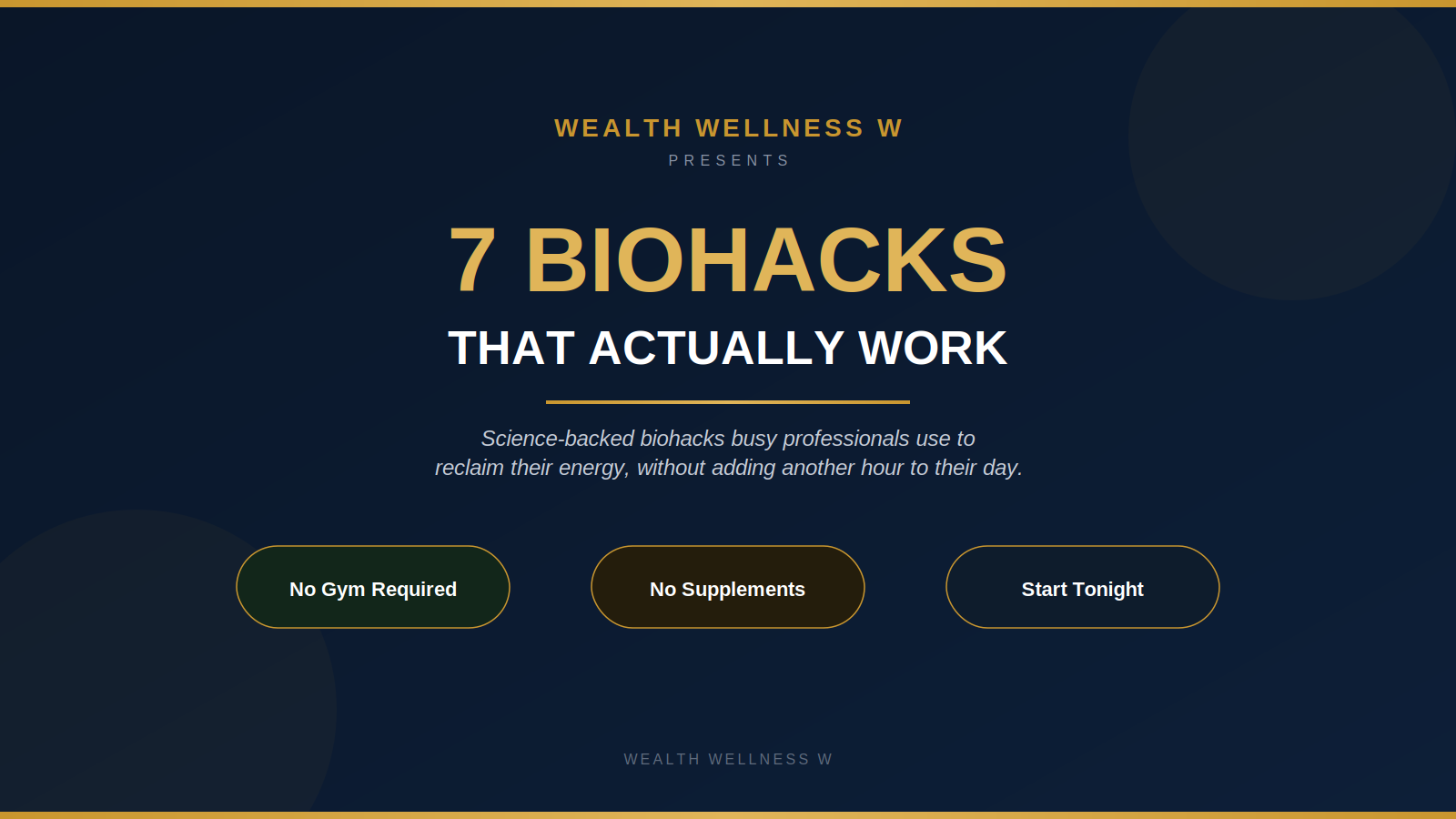 7 Biohacks That Work Immediately. Free!!