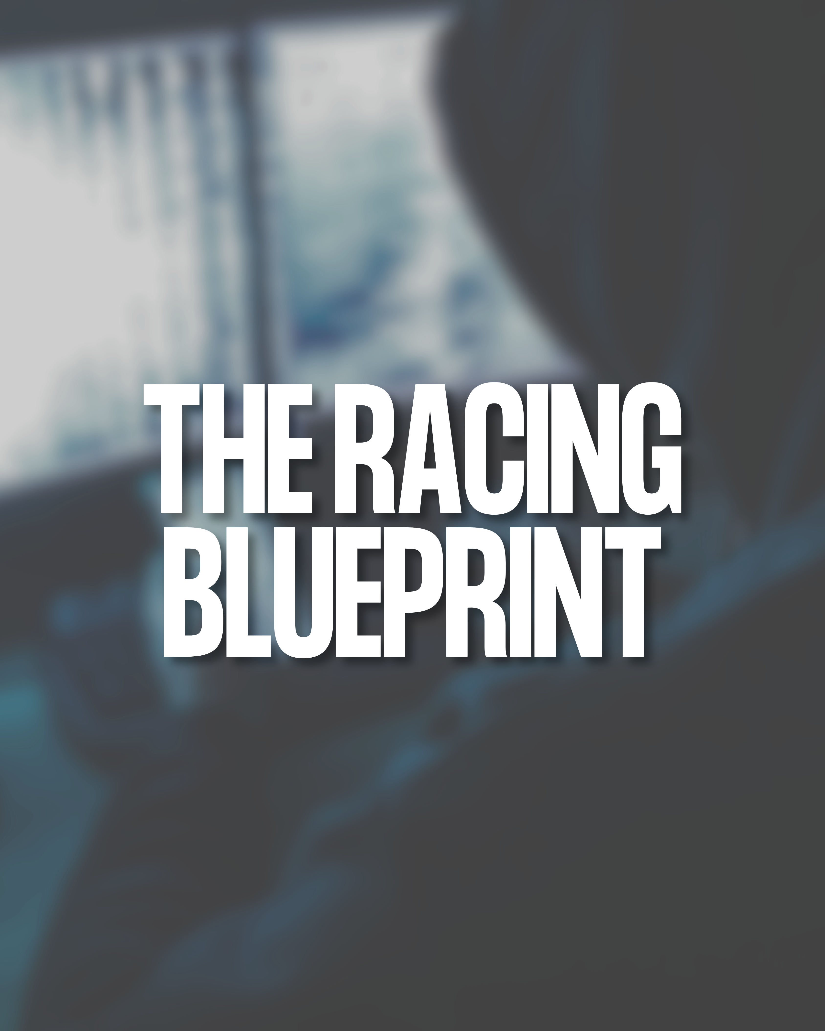 The Racing Blueprint