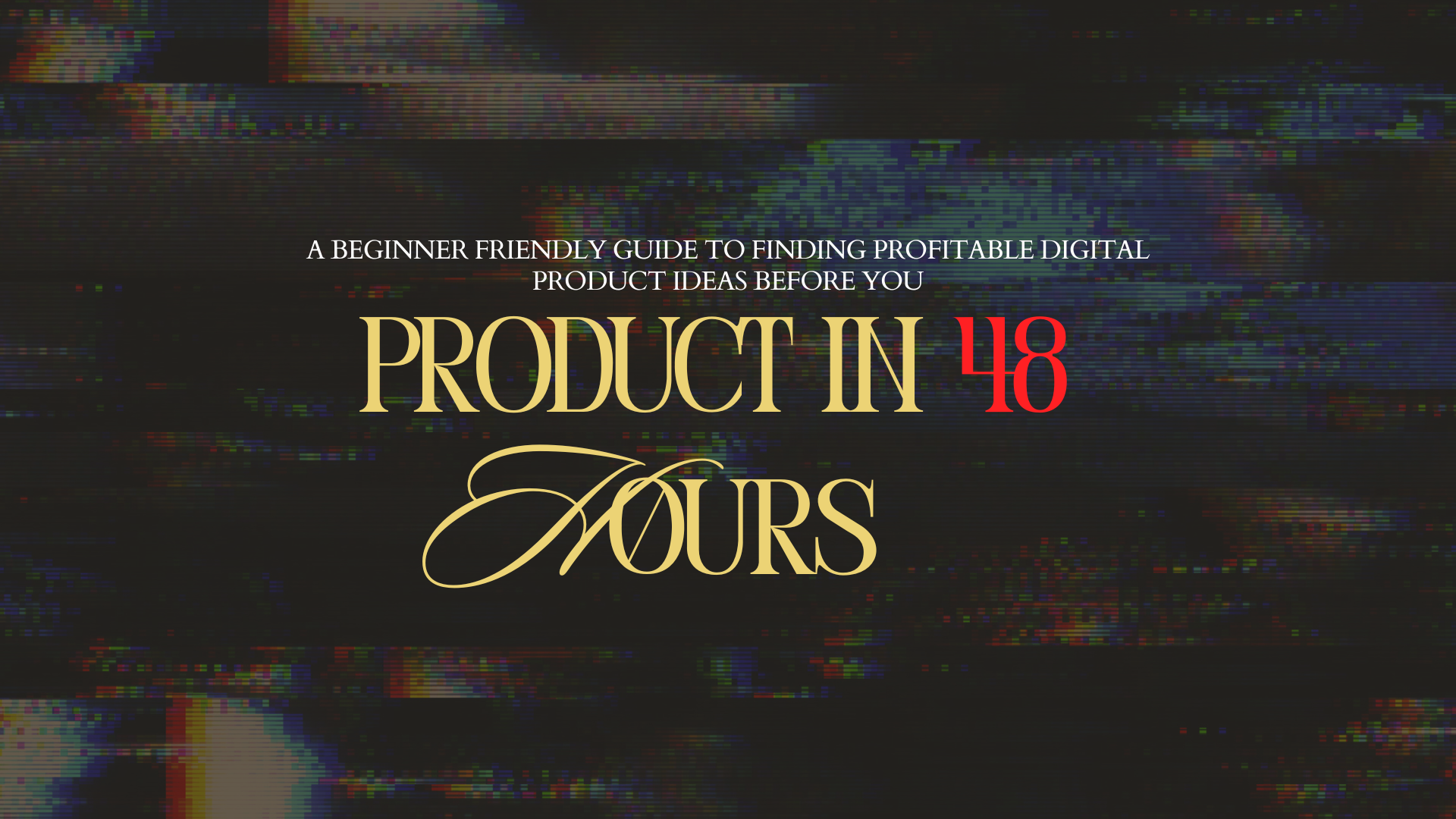 Digital product in 48 hours
