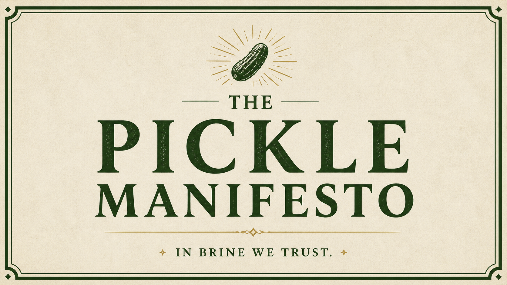 The Pickle Manifesto