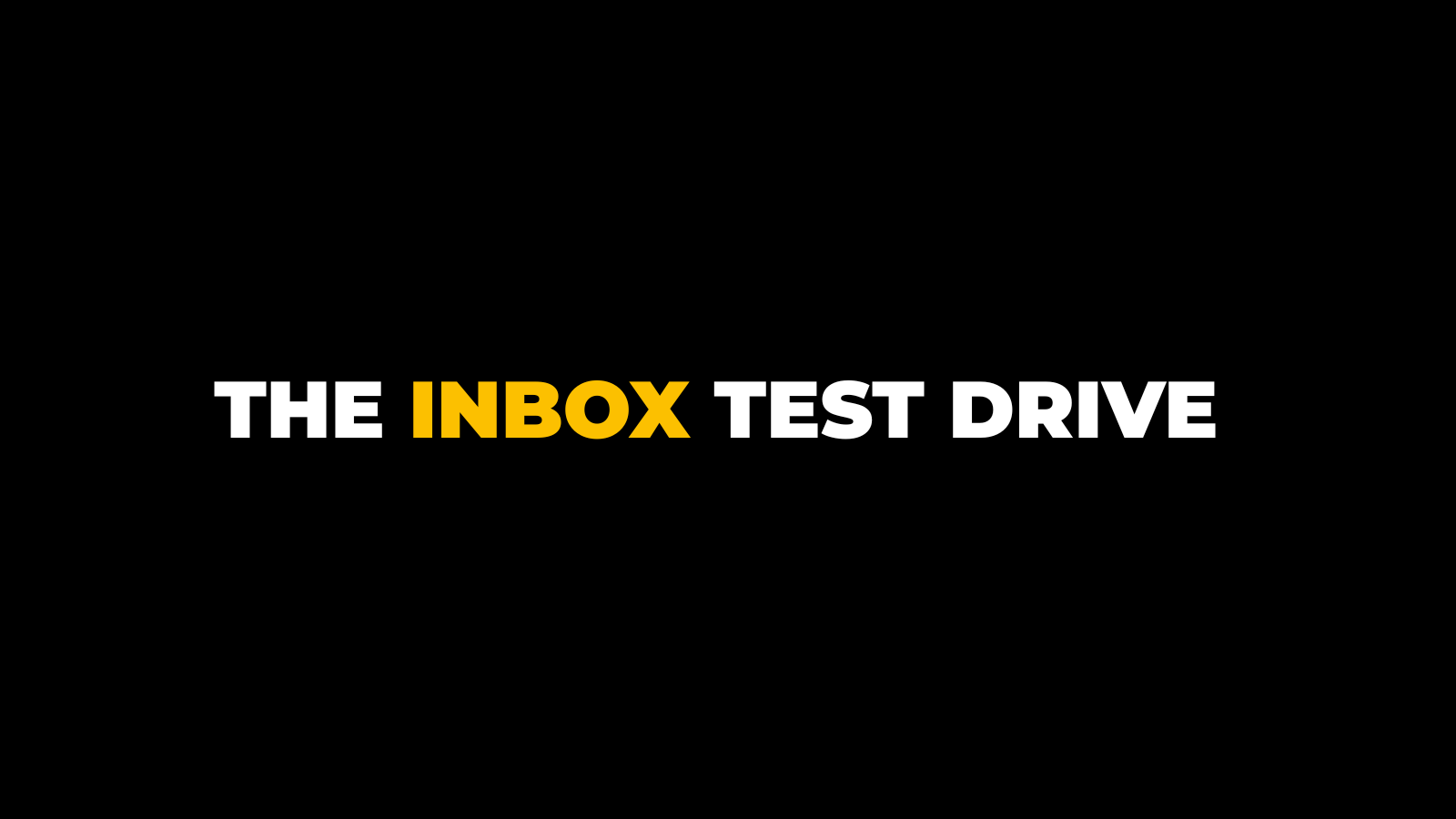 The Inbox Test Drive