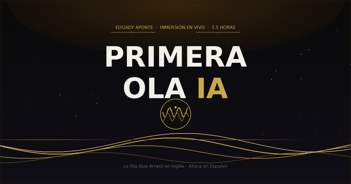 Primera Ola IA — La Inmersión