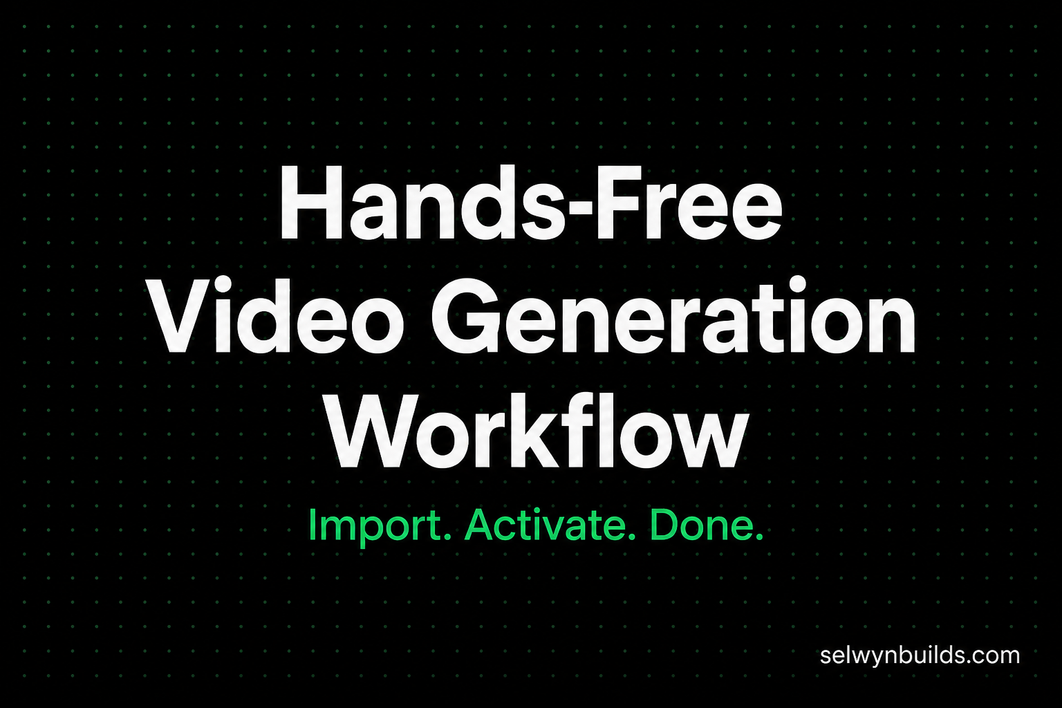 AI Video Workflow — Pre-Built & Ready