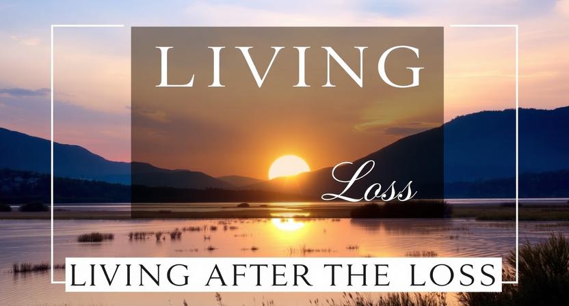 how to live after the death