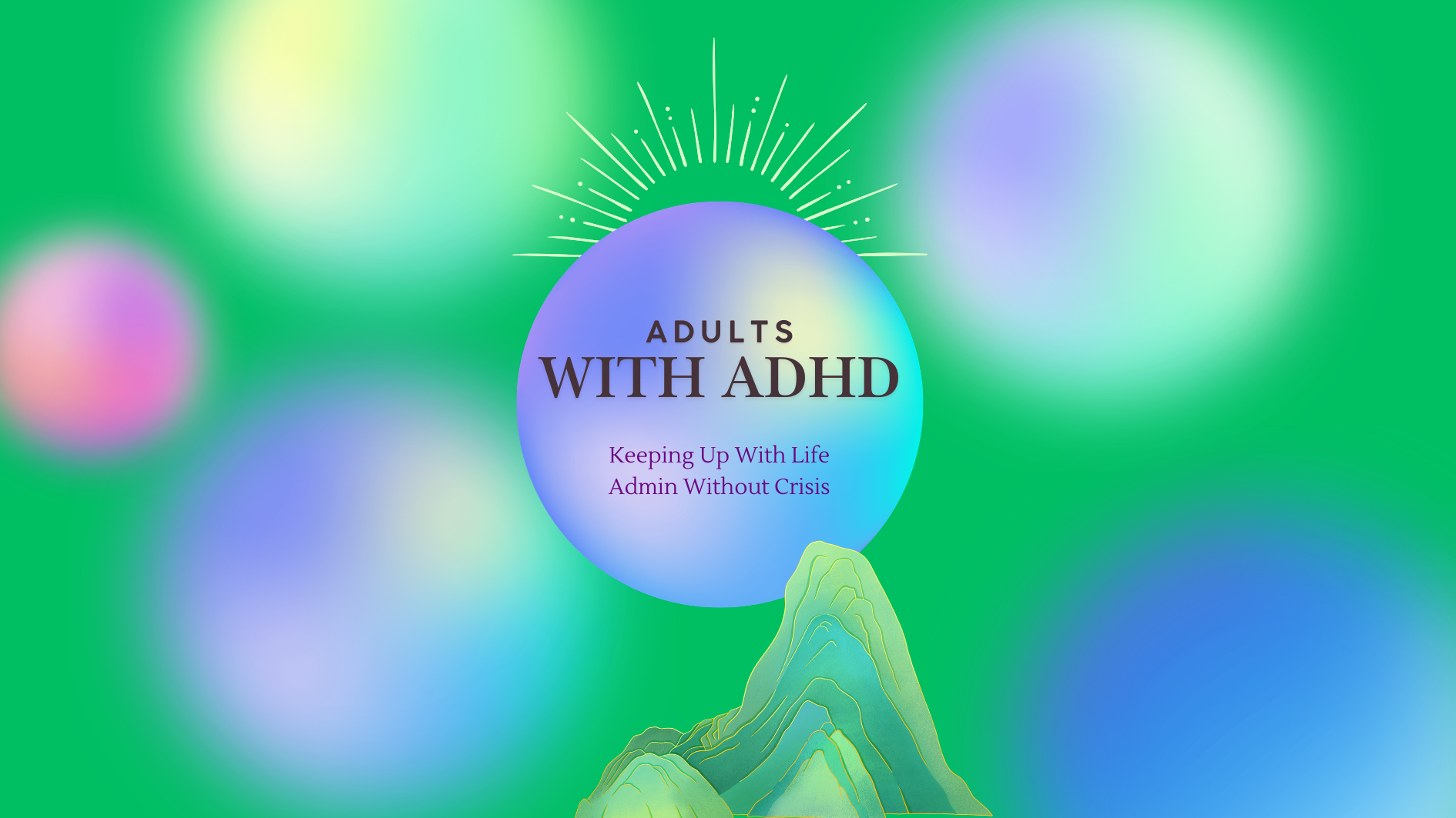 Adults With ADHD Keeping Up With Life Admin Without Crisis