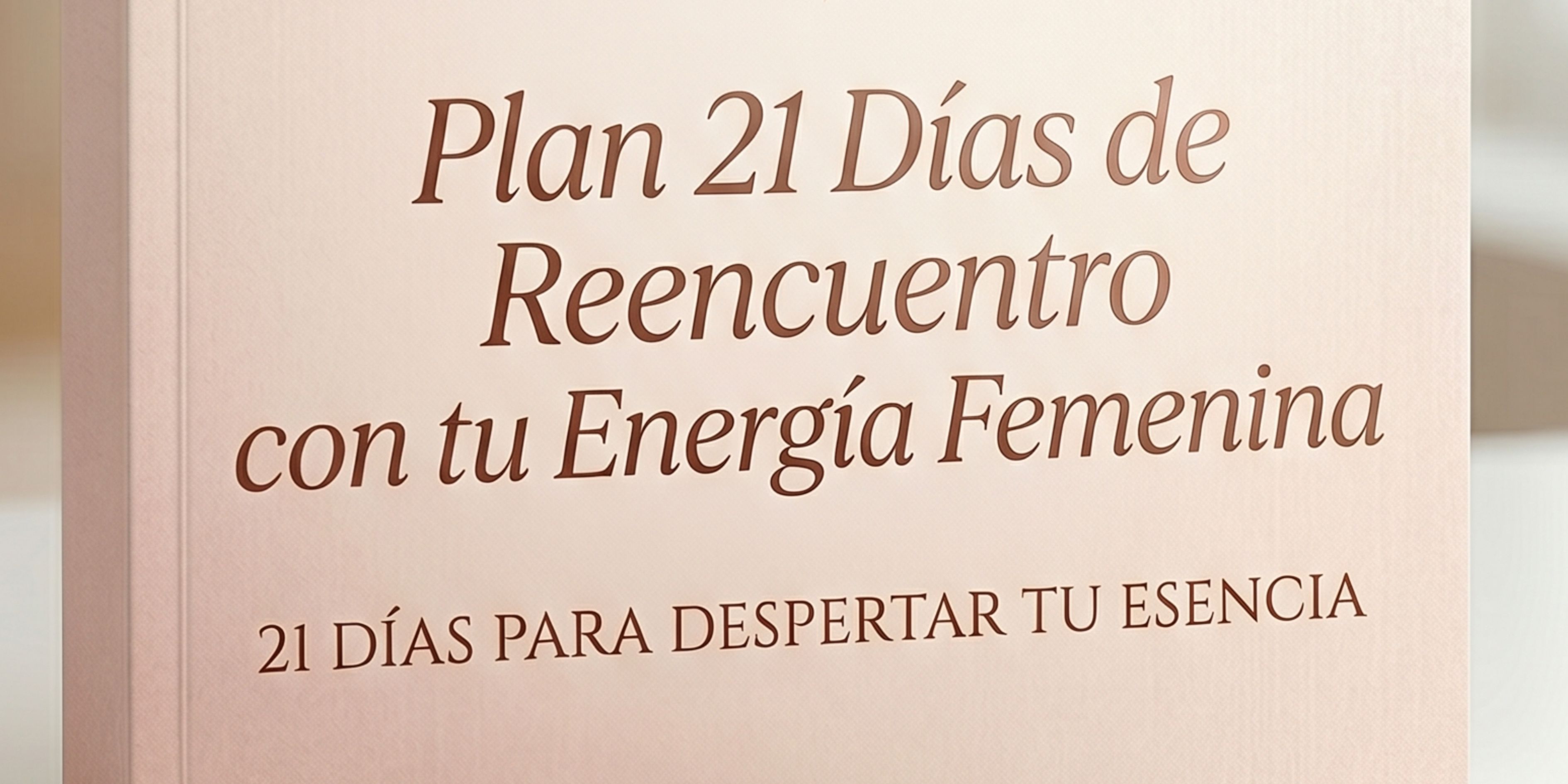 Plan 21 Días de Reencuentro con tu Energía Femenina