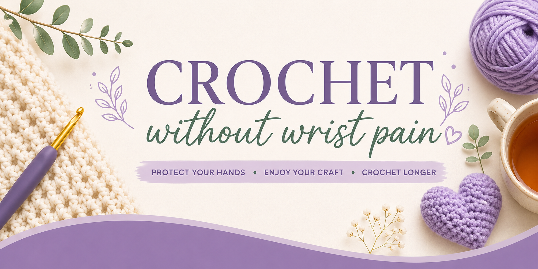 Crochet Without Wrist Pain - The Tension First Guide