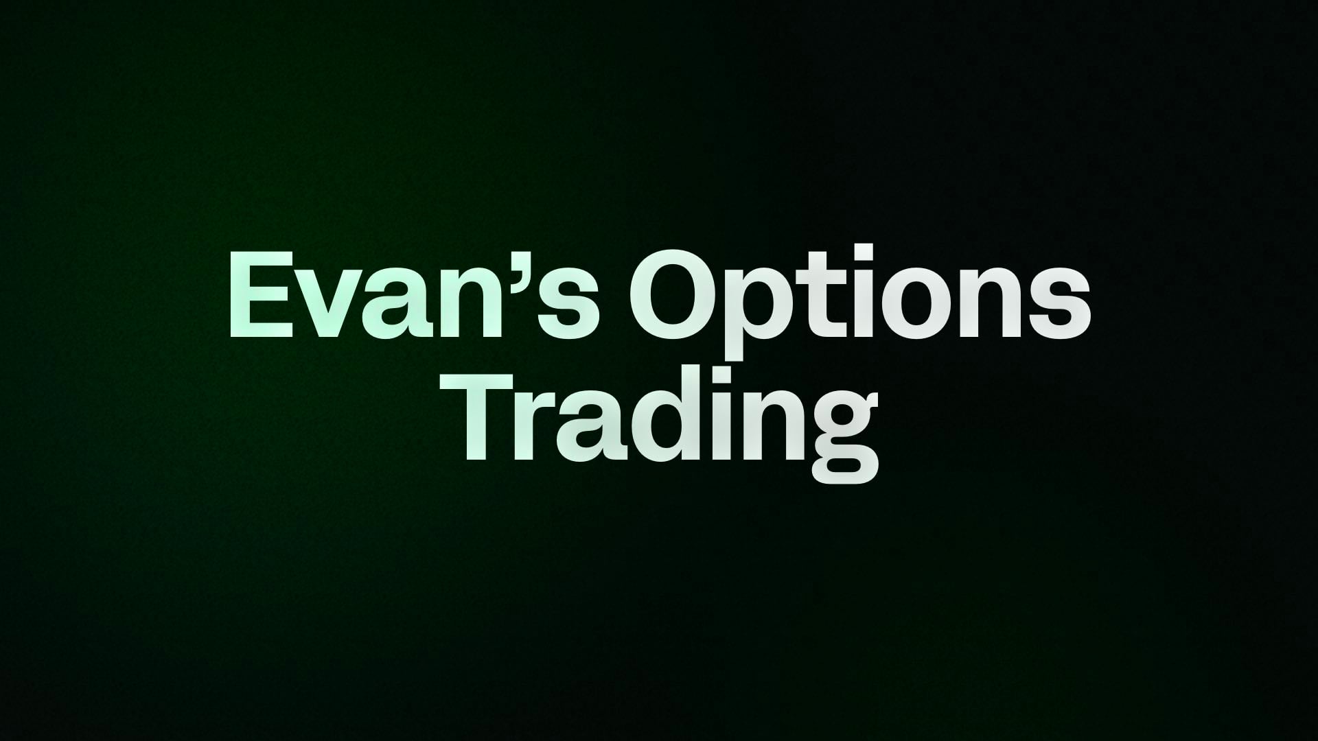 Evan’s Options Trading