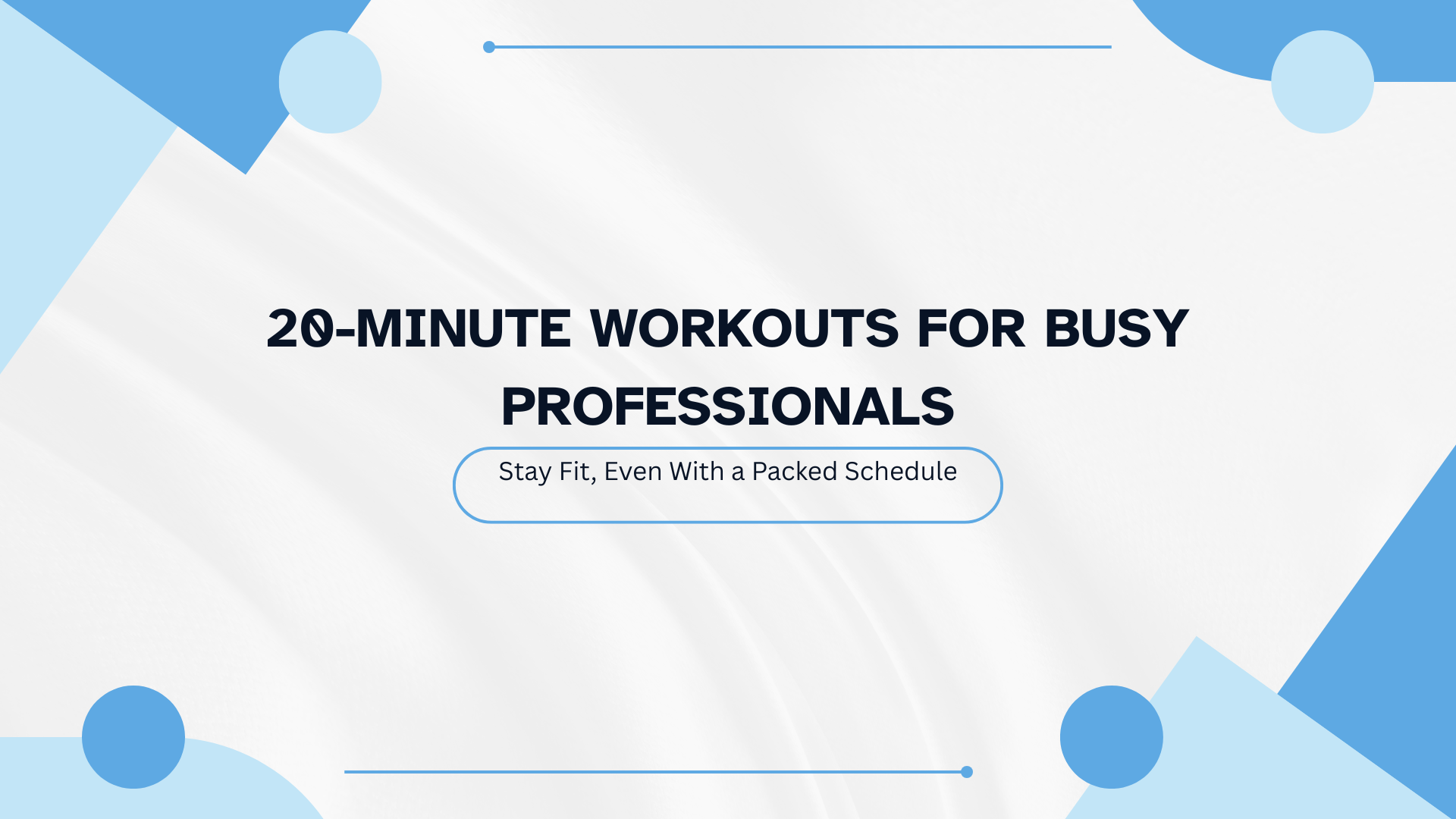 20-Minute Workouts for Busy Professionals