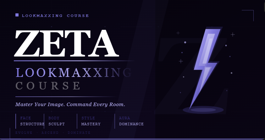 Zeta Lookmaxxing Course