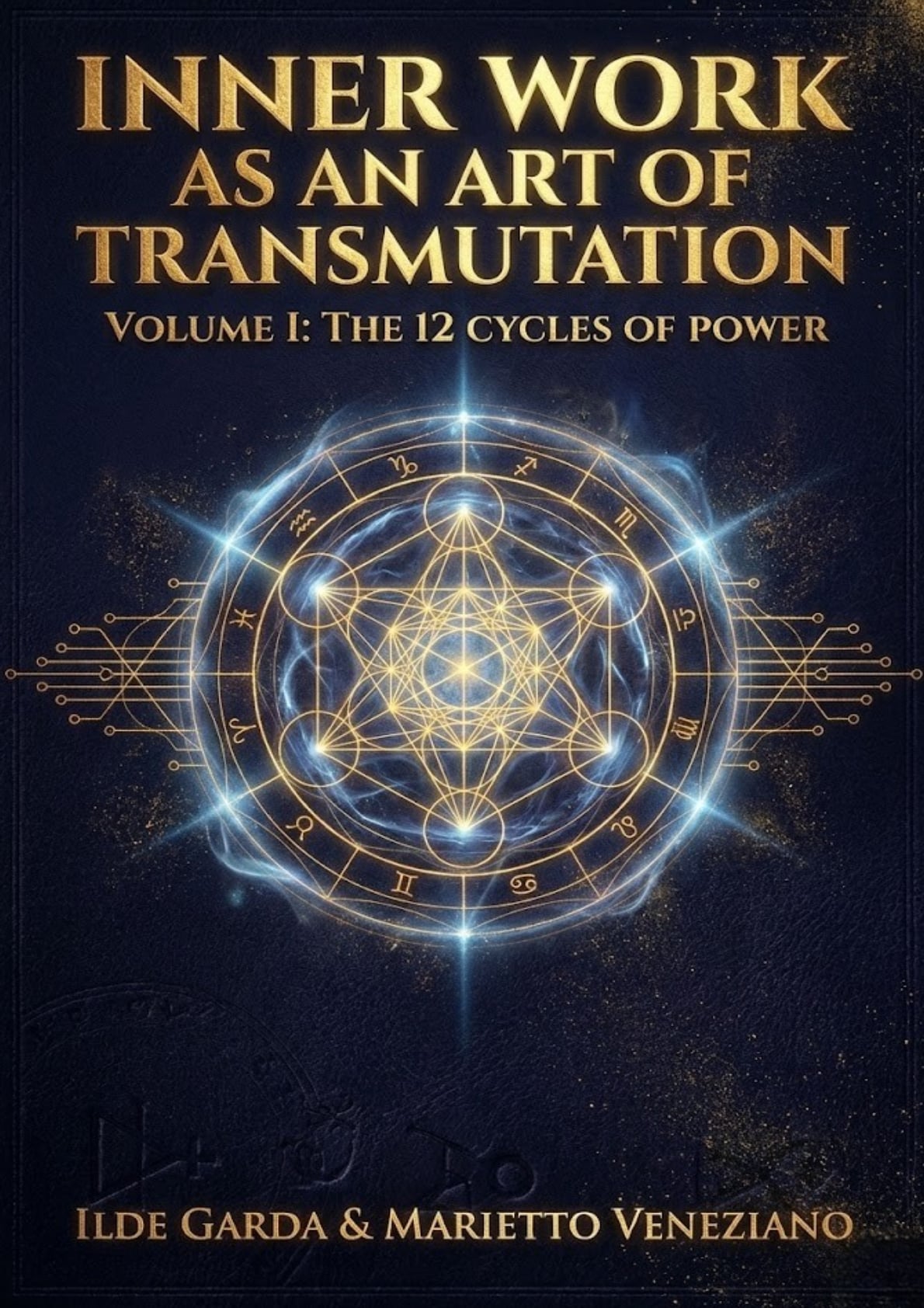 Inner Work as an Art of Transmutation Volume I: The 12 Cycles of Power