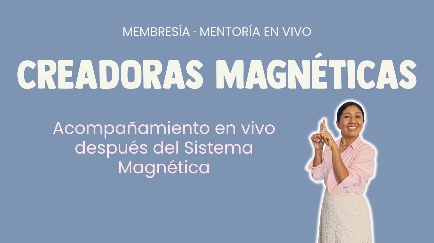  Creadoras Magnéticas (Membresía)