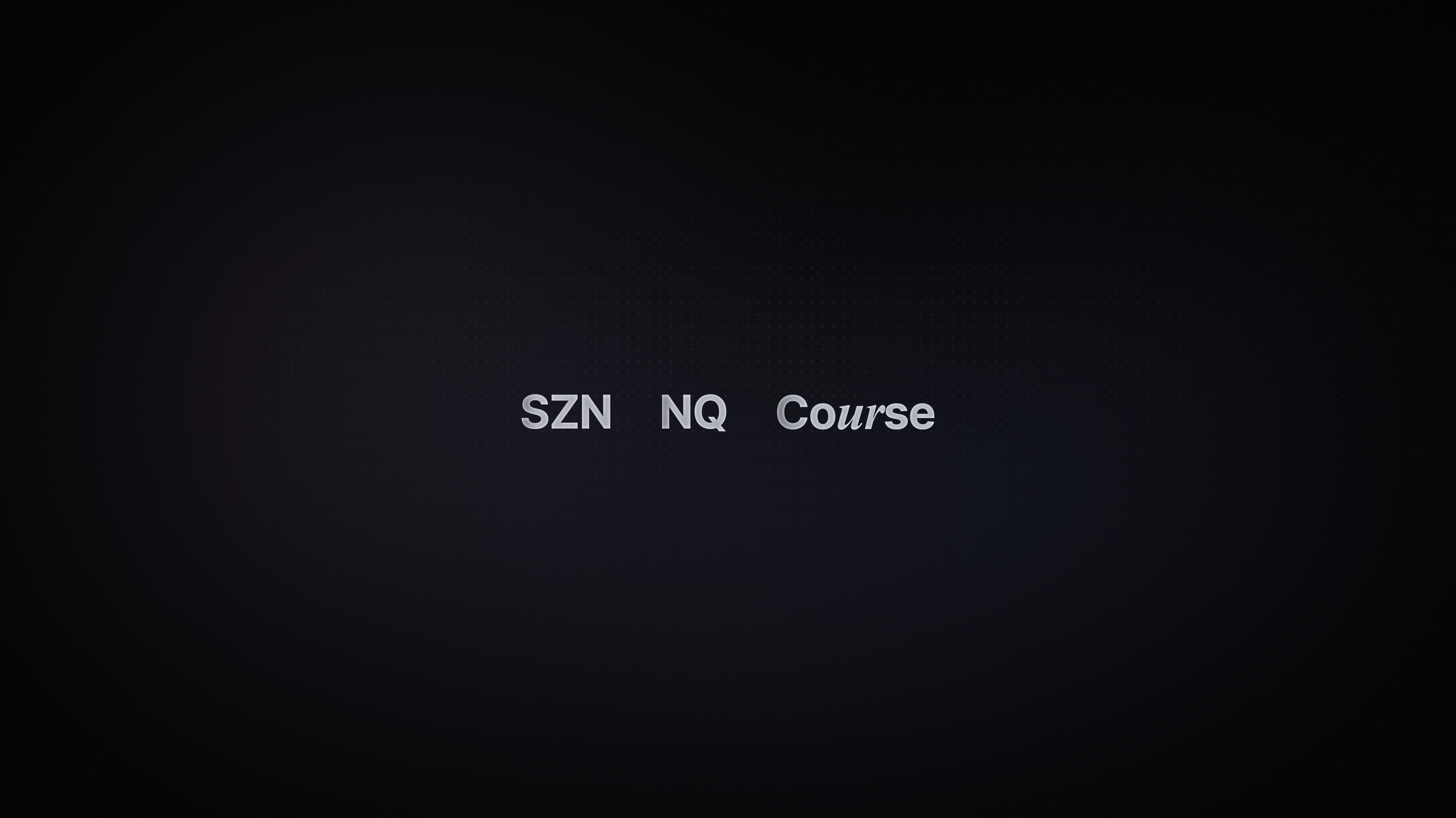 SZN NQ Course