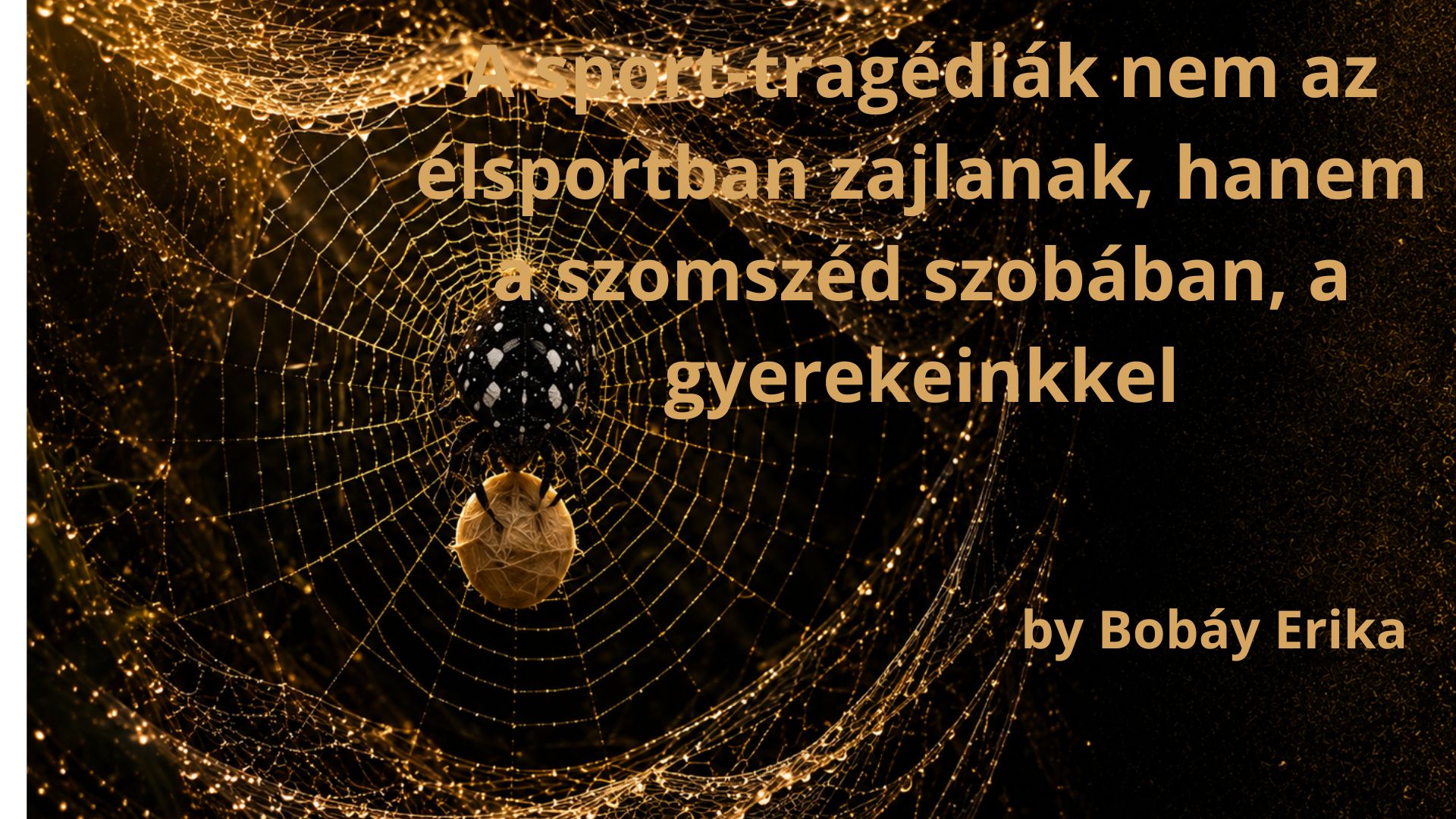 A sport-tragédiák nem az élsportban történnek, hanem a szomszéd szobában a gyere