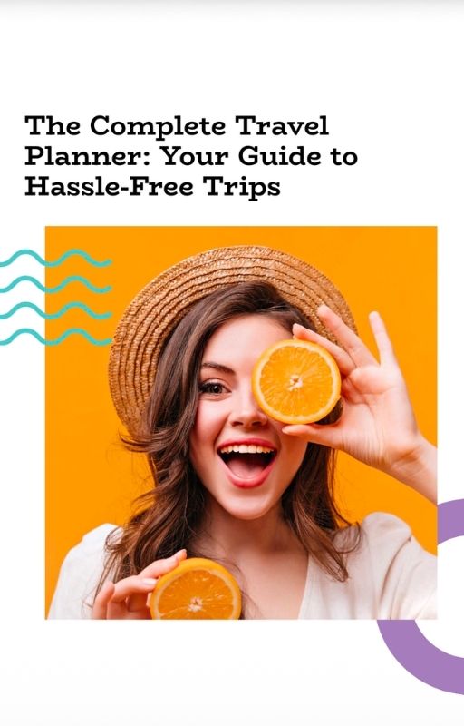 The Complete Travel Planner: Your Guide To Hassle Free