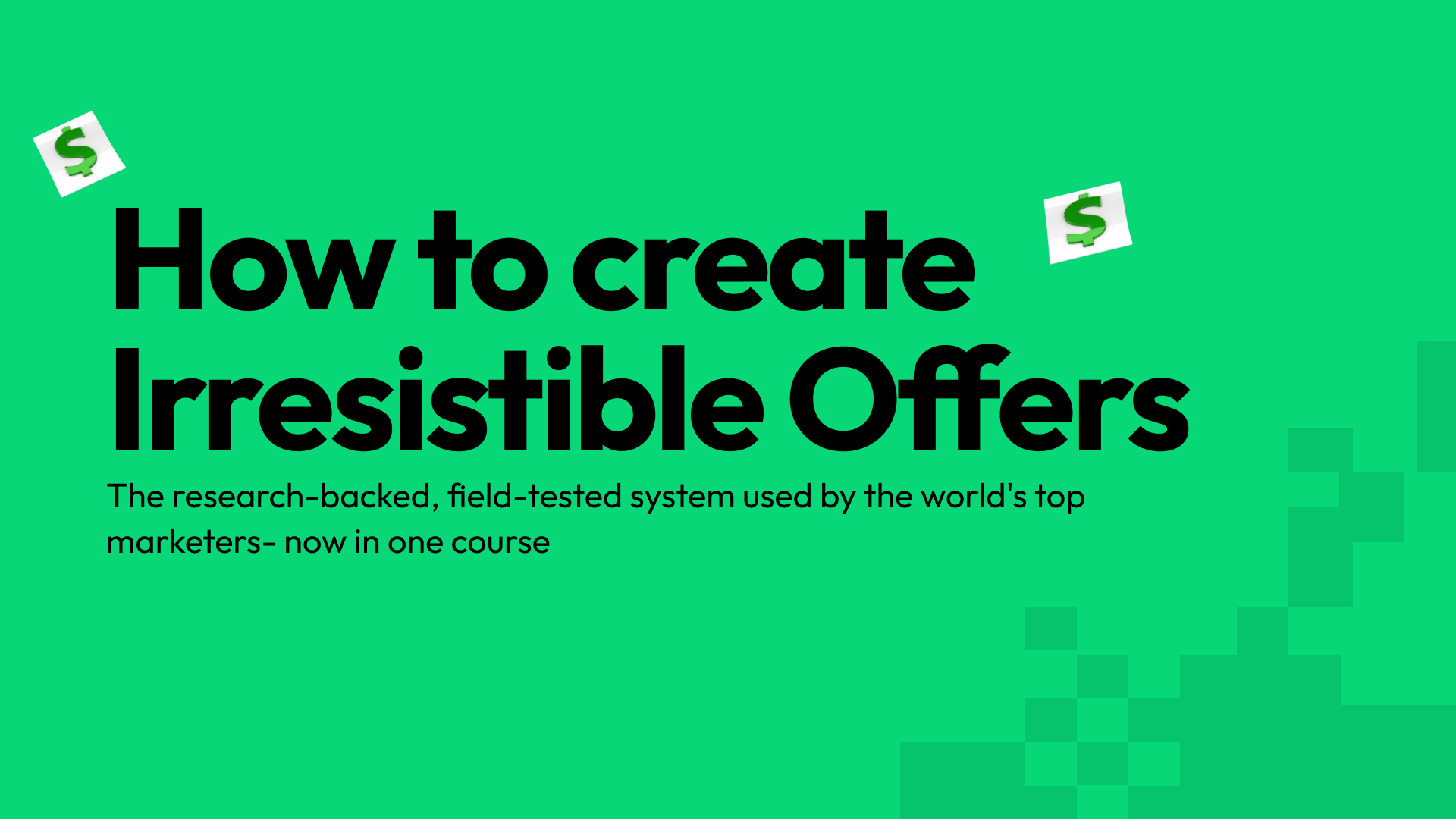 Create Irresistable Offer