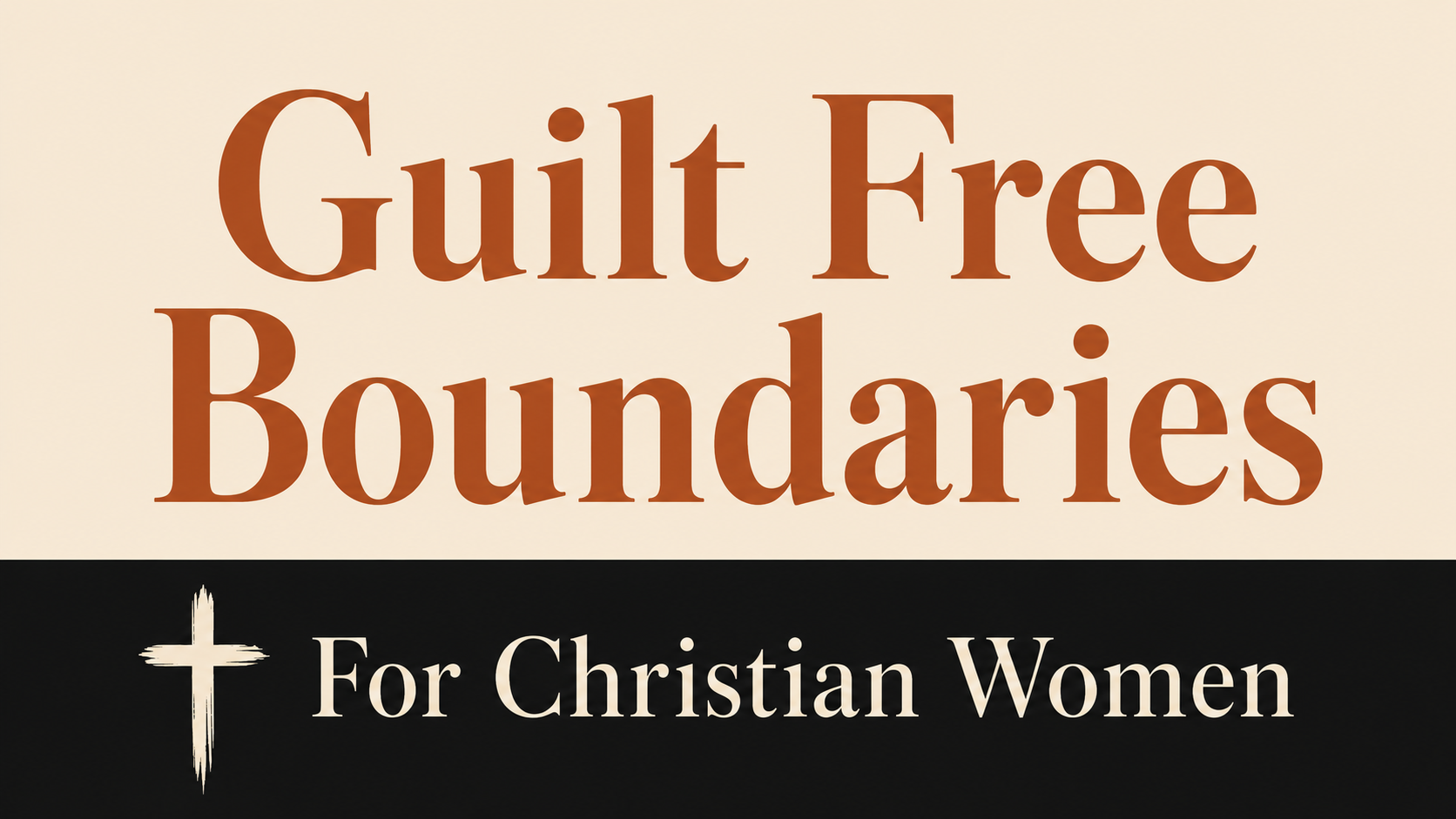 Guilt Free Boundaries For Christian Women 