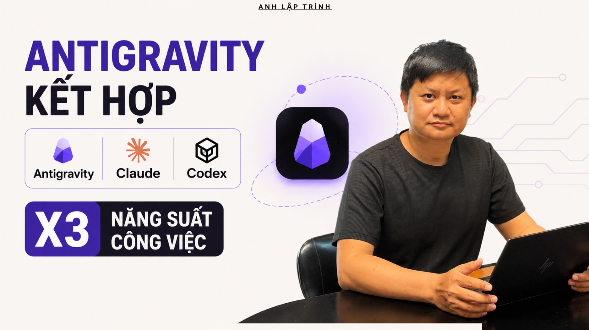 Antigravity Kết Hợp Claude, Codex - X3 Năng Suất Công Việc 