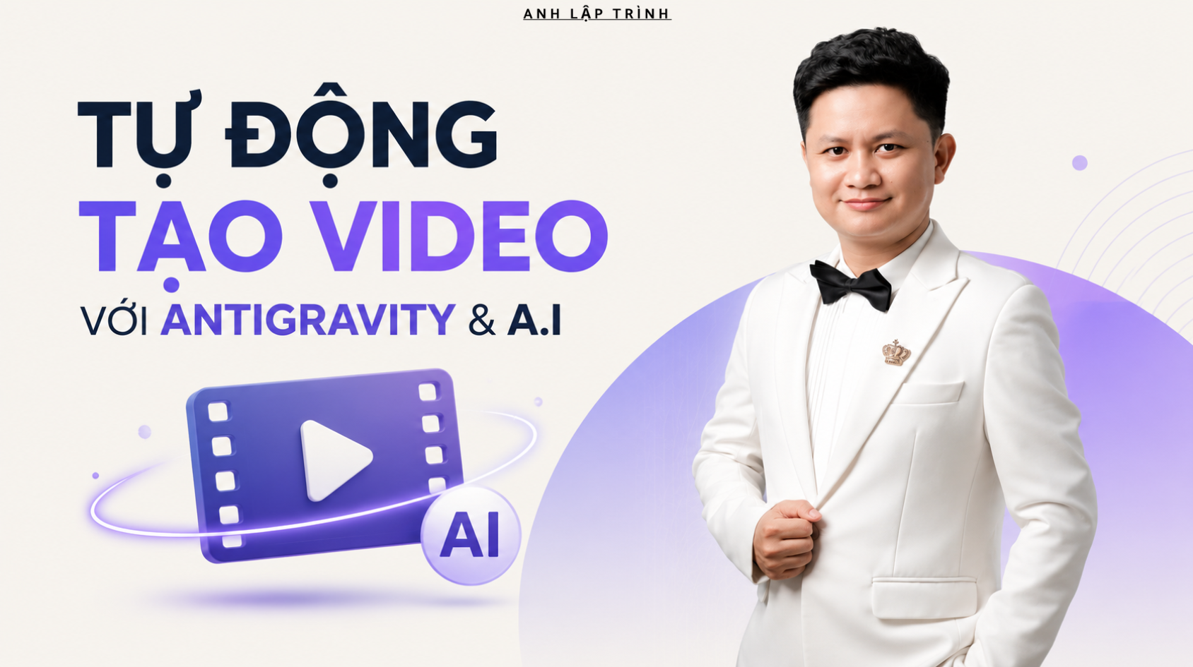 Tự Động Tạo Video Với Antigravity Kết Hợp A.I