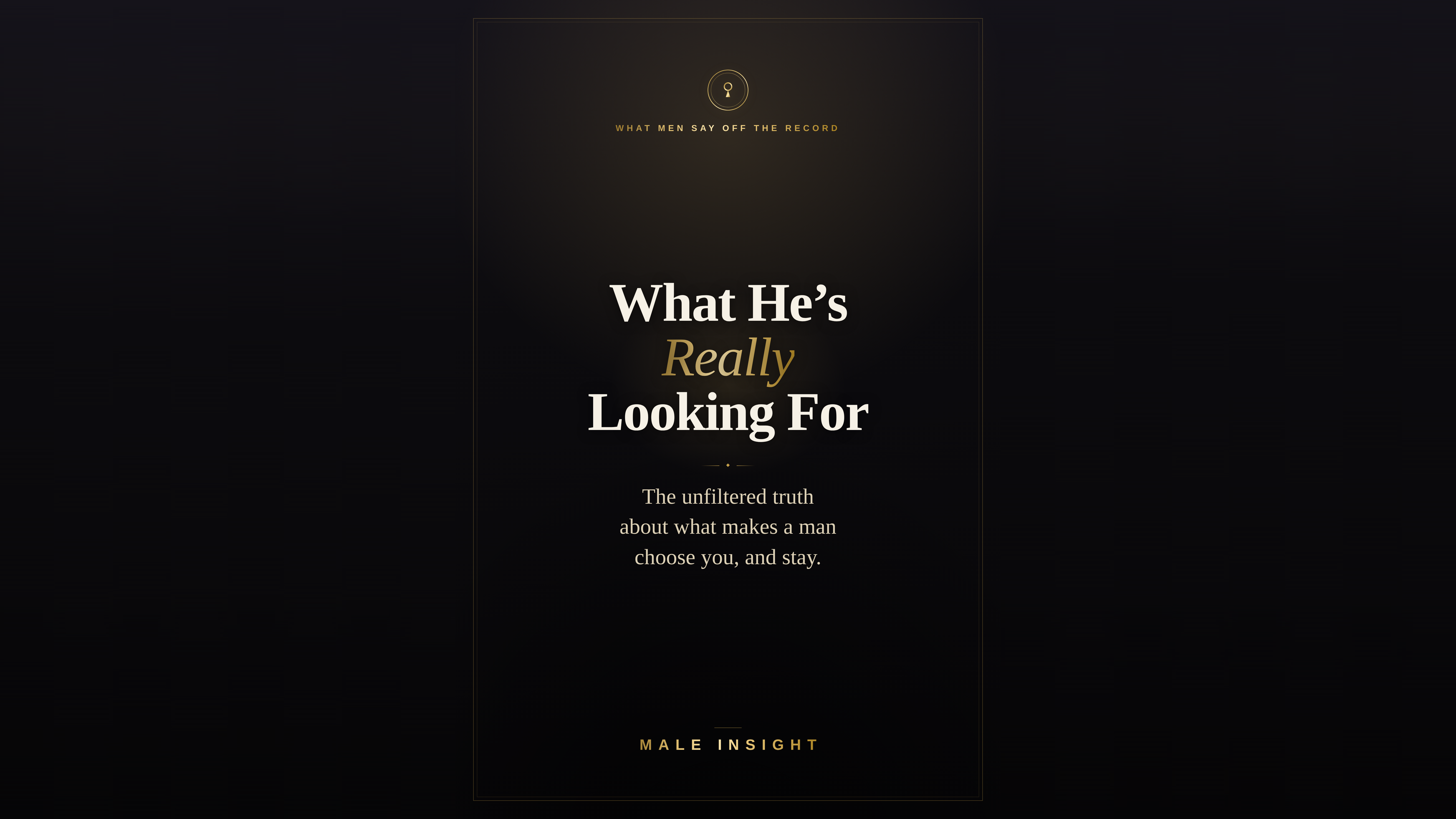 What He's Really Looking For