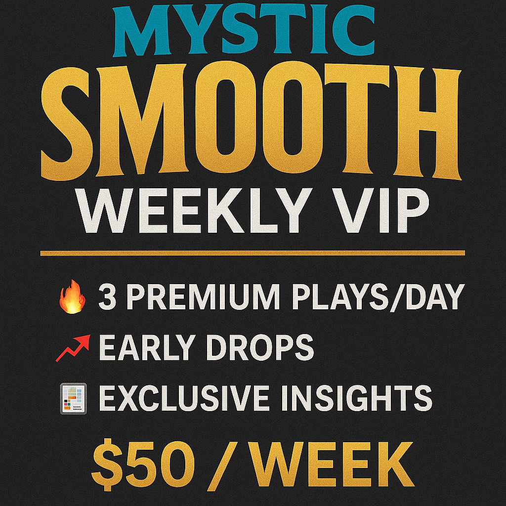 Mystic Smooth Weekly VIP Picks