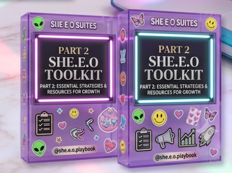 PART 2: The She.E.O. Toolkit