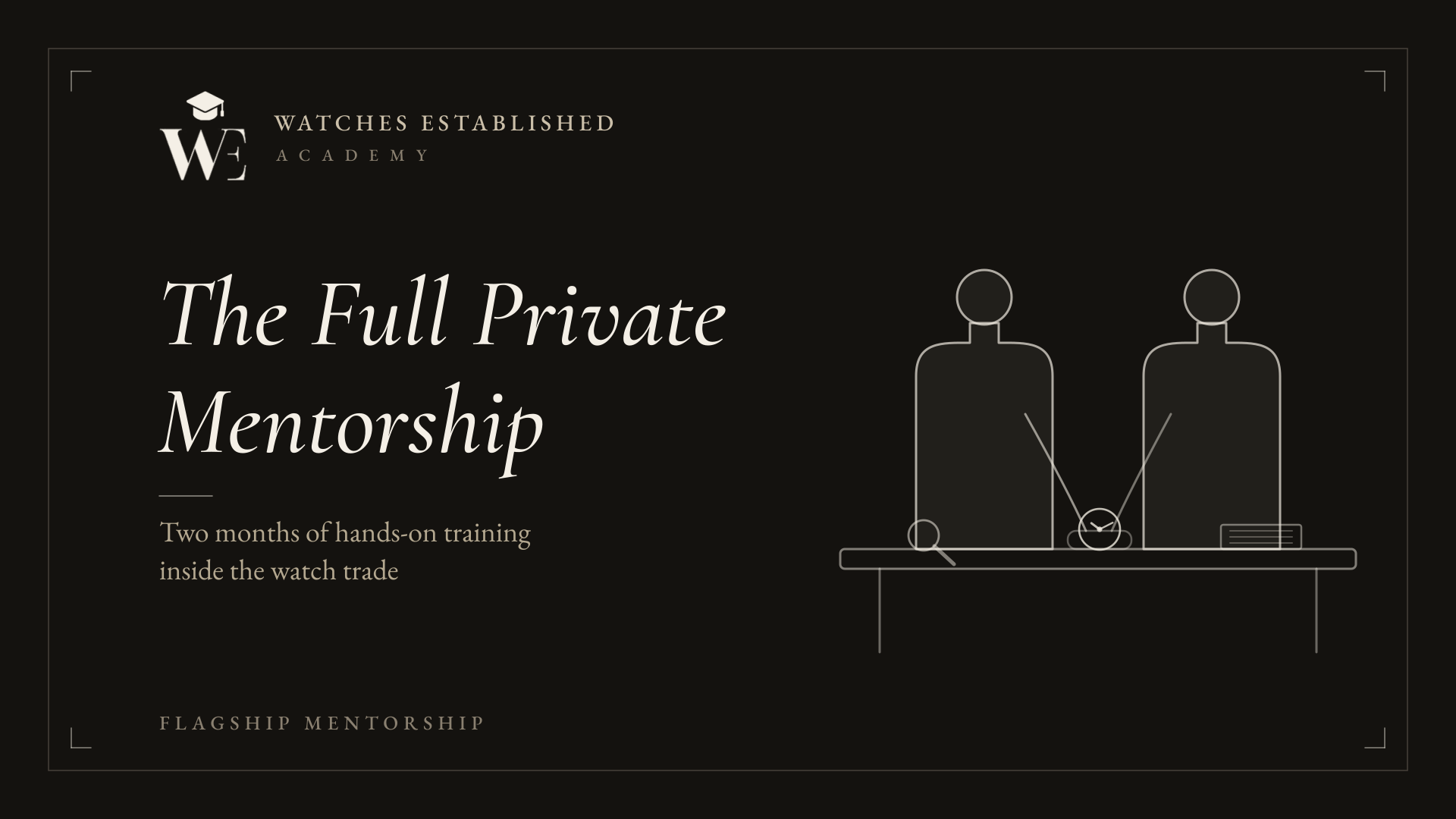 Watches Established Academy - 1 on 1 Mentorship