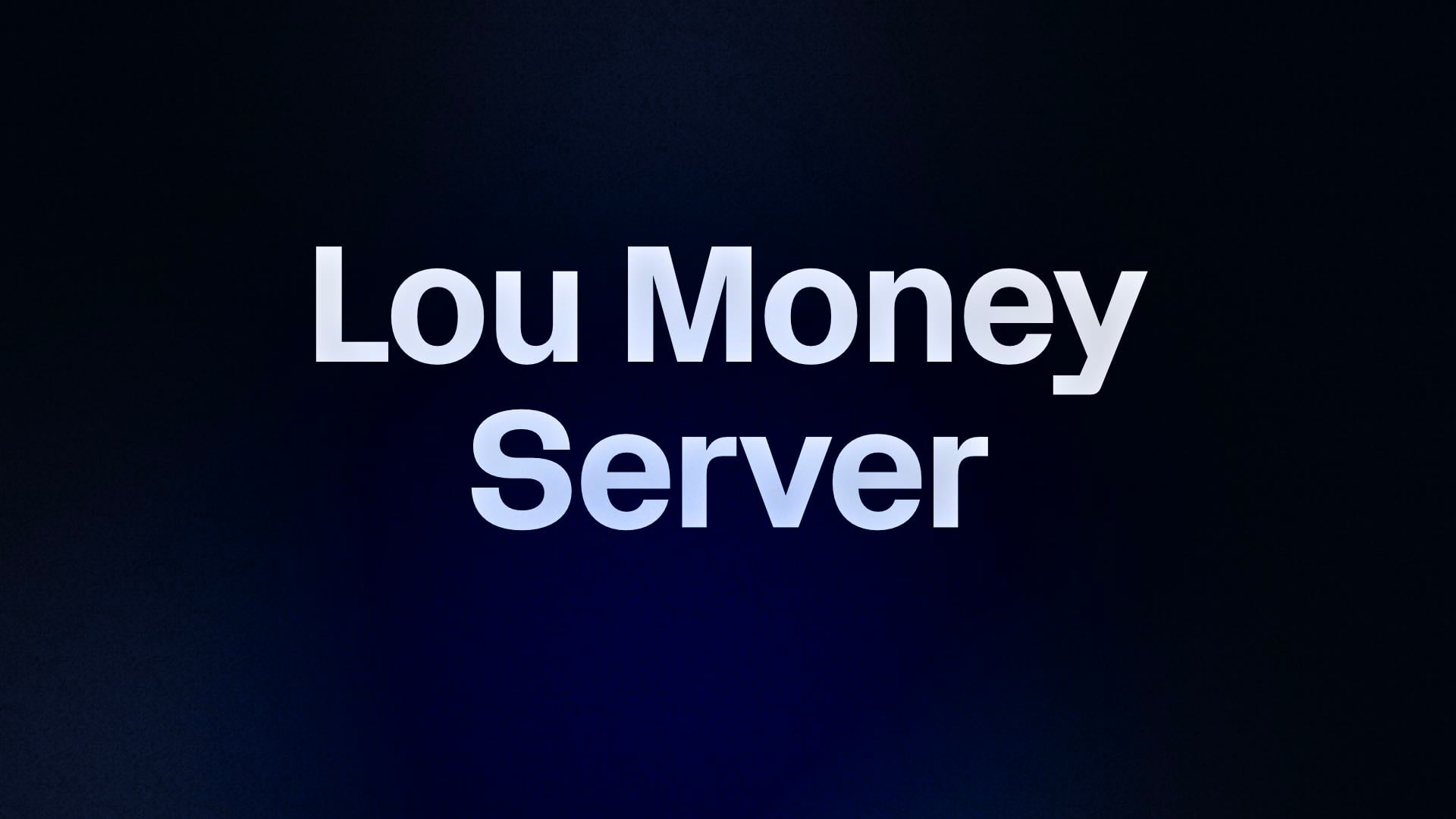 Lou Money server 