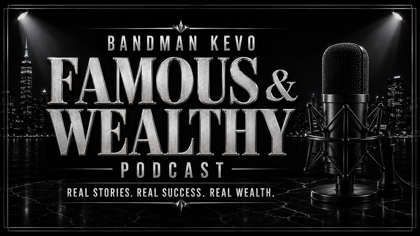 FAMOUS AND WEALTHY PODCAST