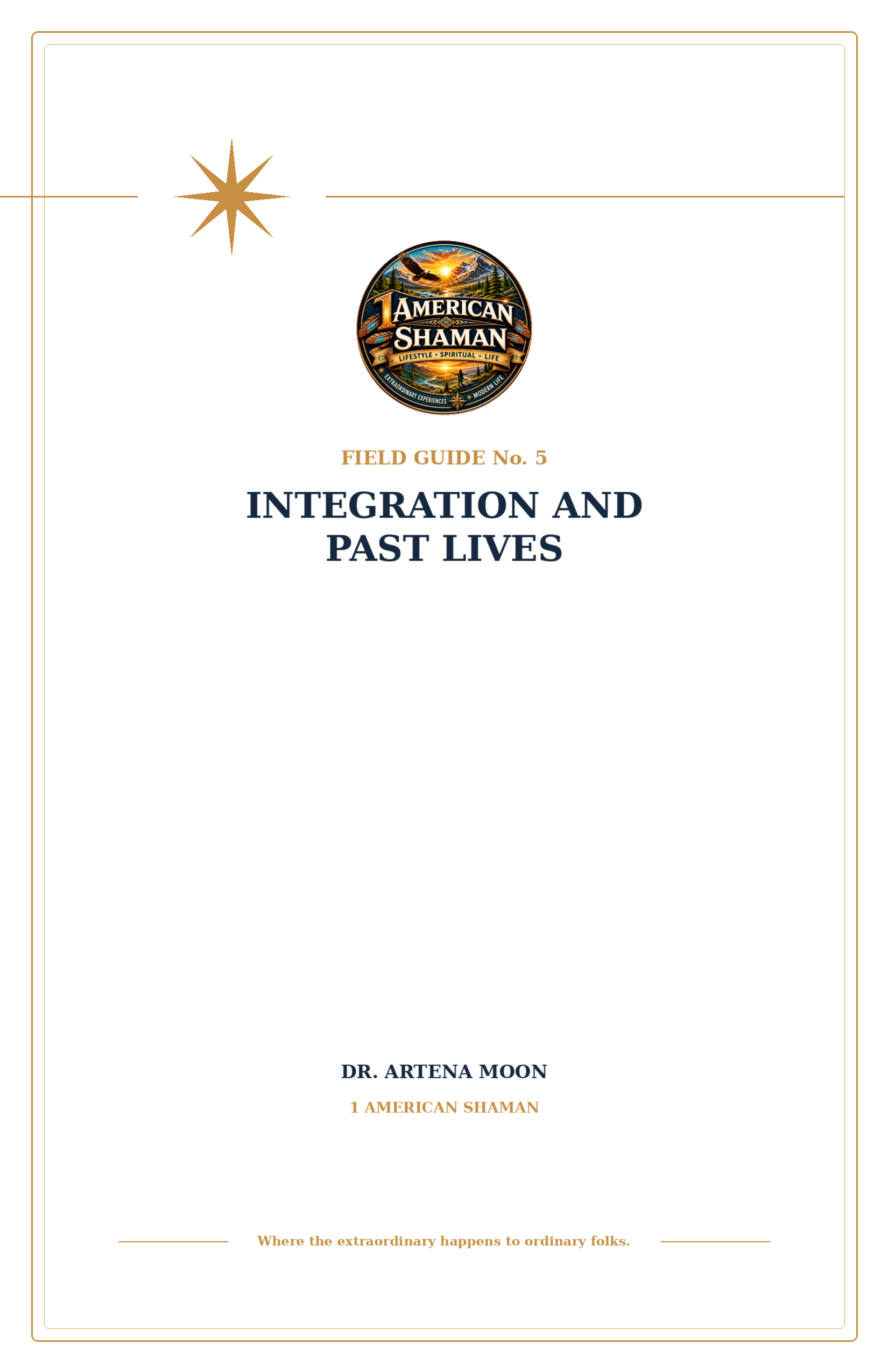 Awakening Field Guide No. 5 - Integration & Past Lives
