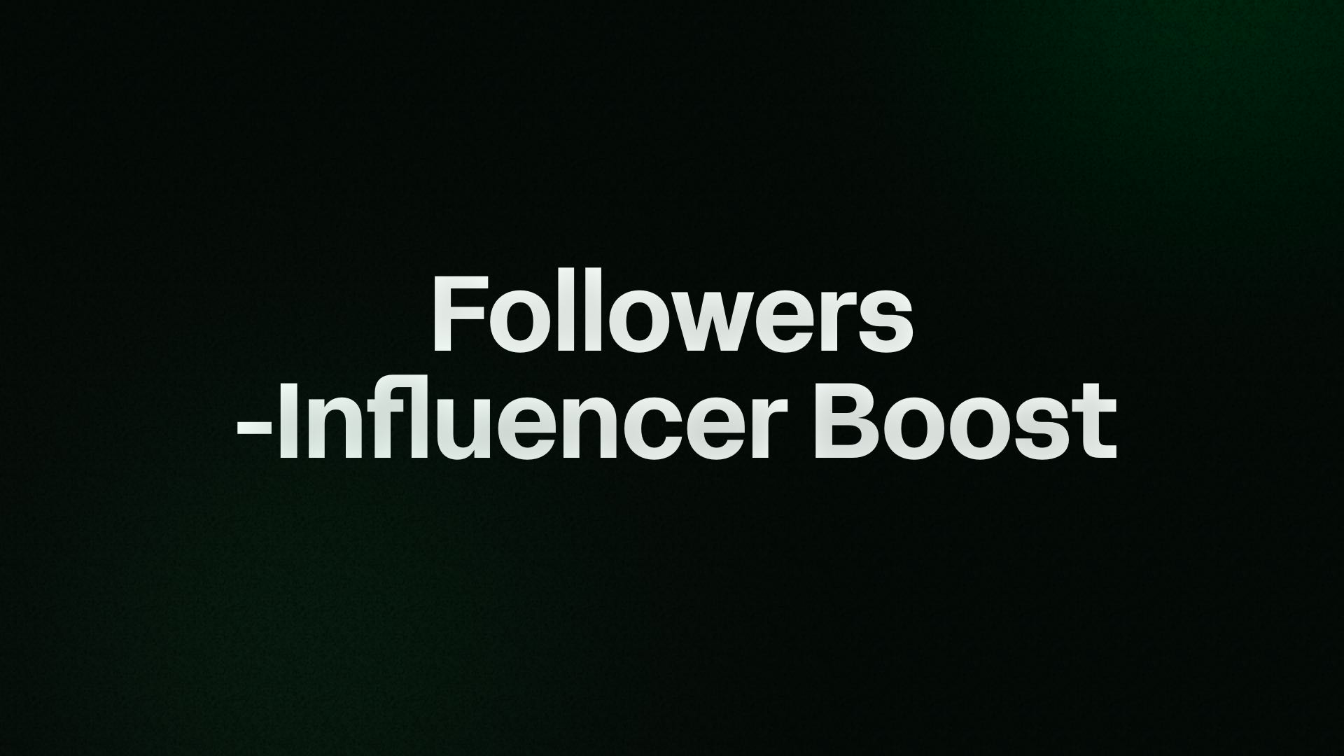 Followers -Influencer Boost