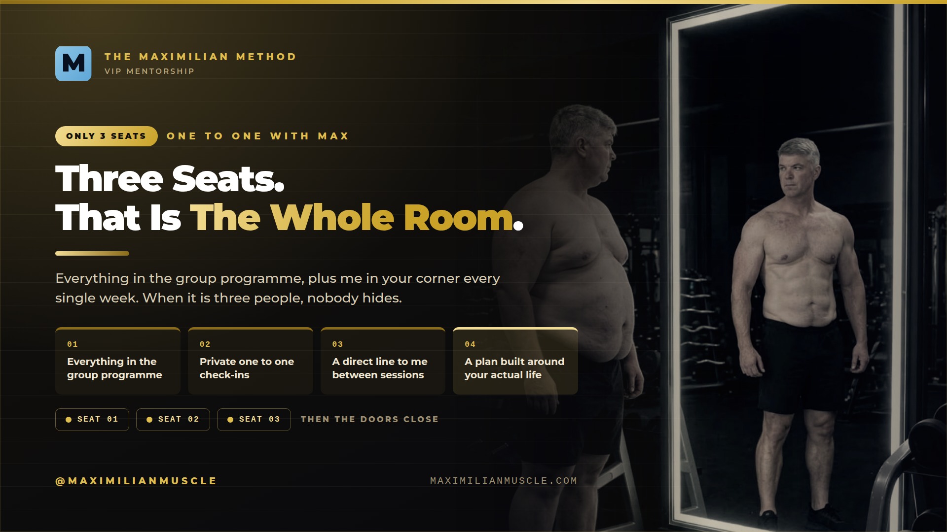 THE MAXIMILIAN METHOD: VIP Mentorship (3 Seats)