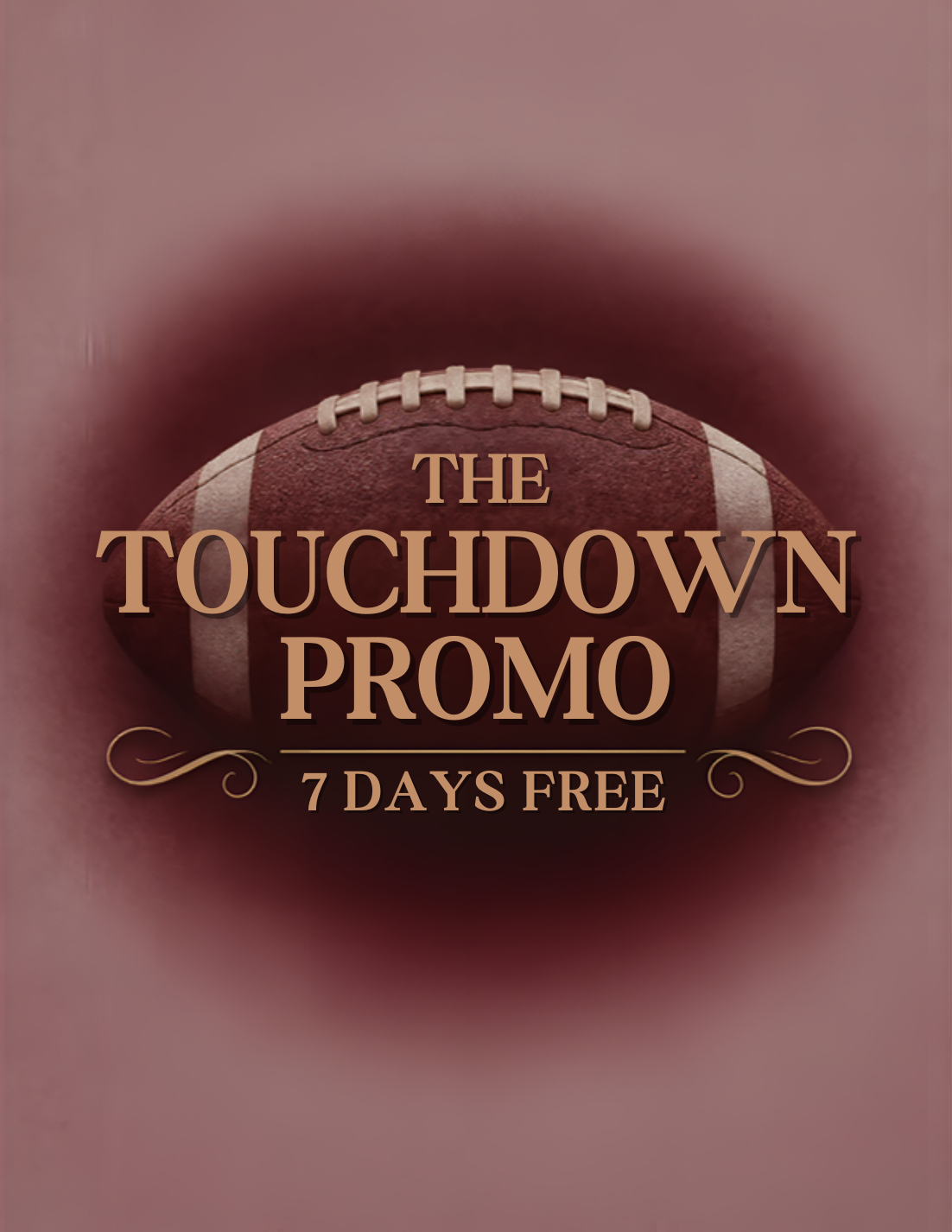 🏈 THE TOUCHDOWN PROMO — 7 Days Free All-Access