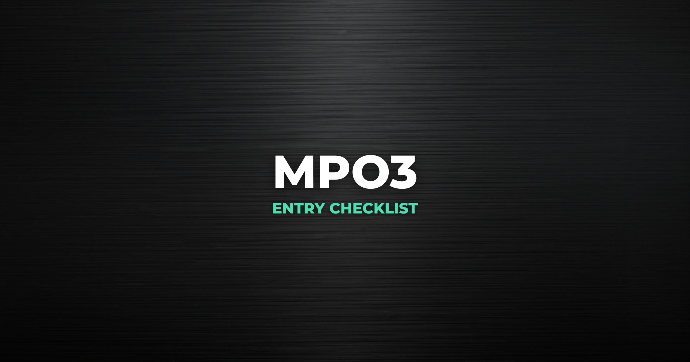 Mpo3 Entry Checklist