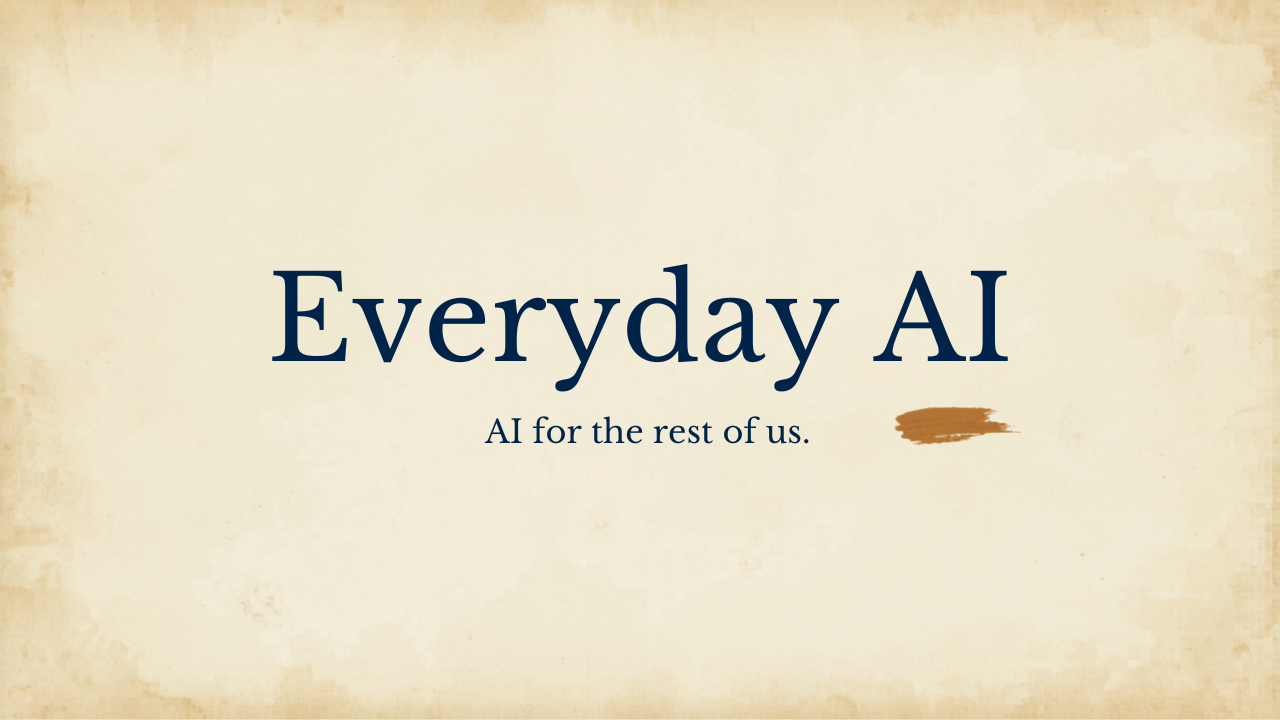 Everyday AI FULL COURSE