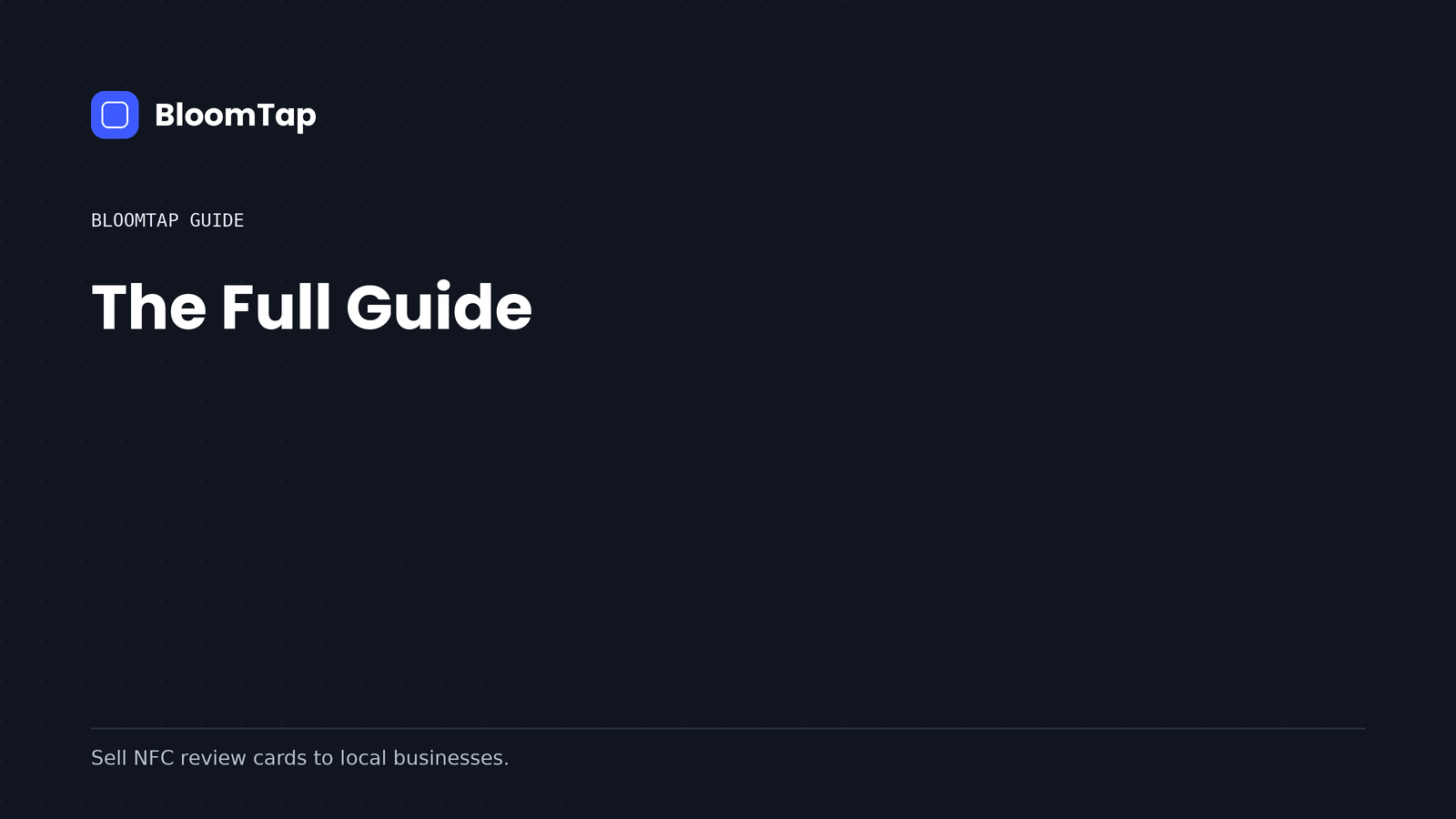 The Full BloomTap Guide