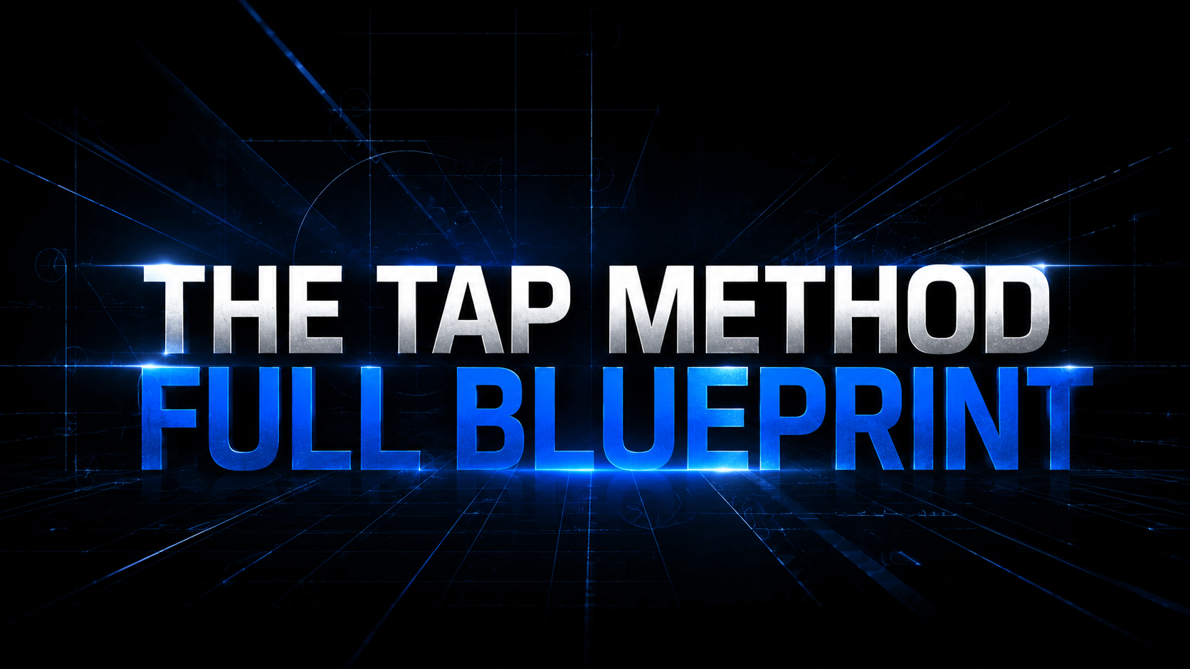 🔓The Tap Method - Full Blueprint