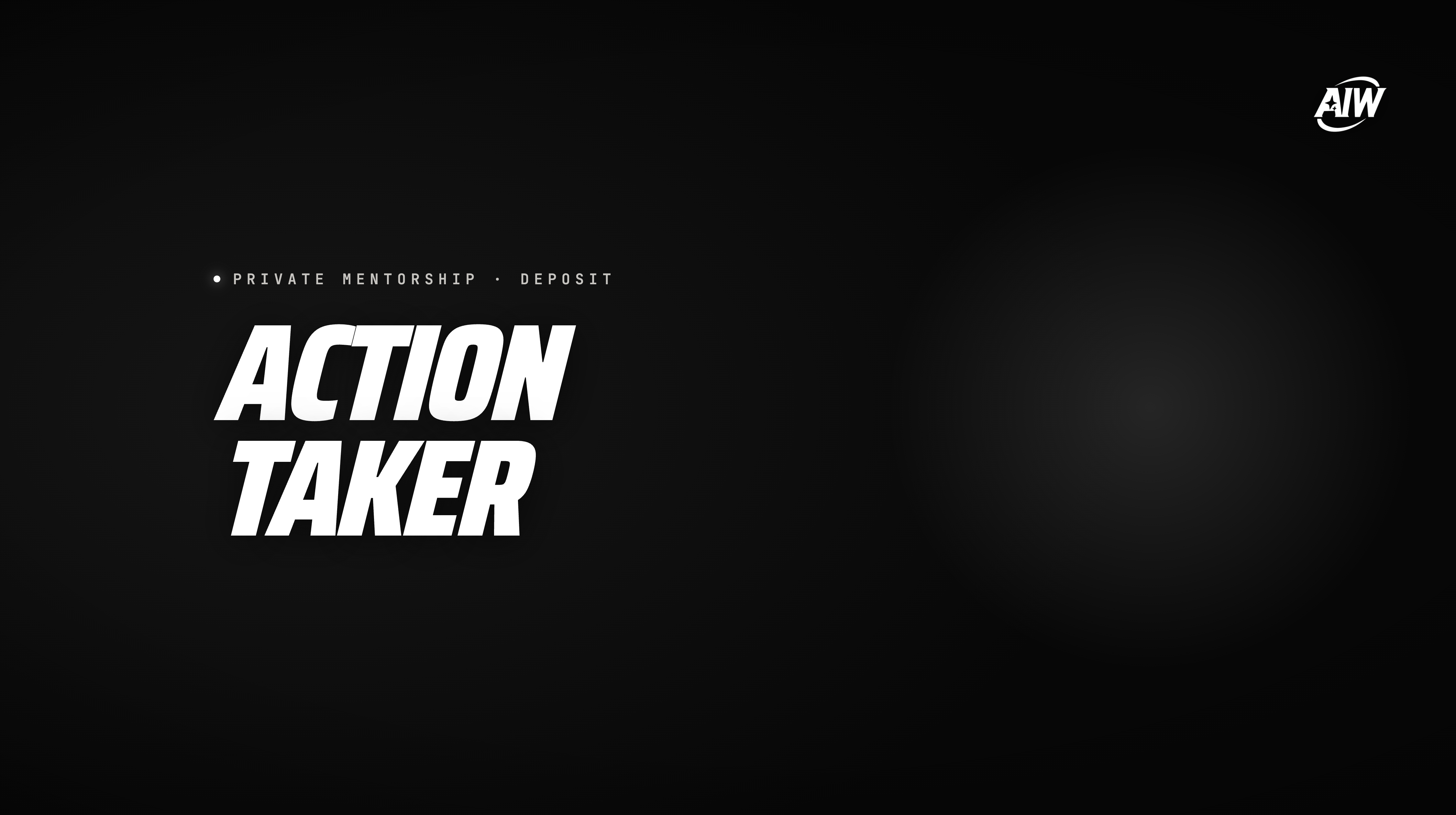 AIW - Action Taker Deposit
